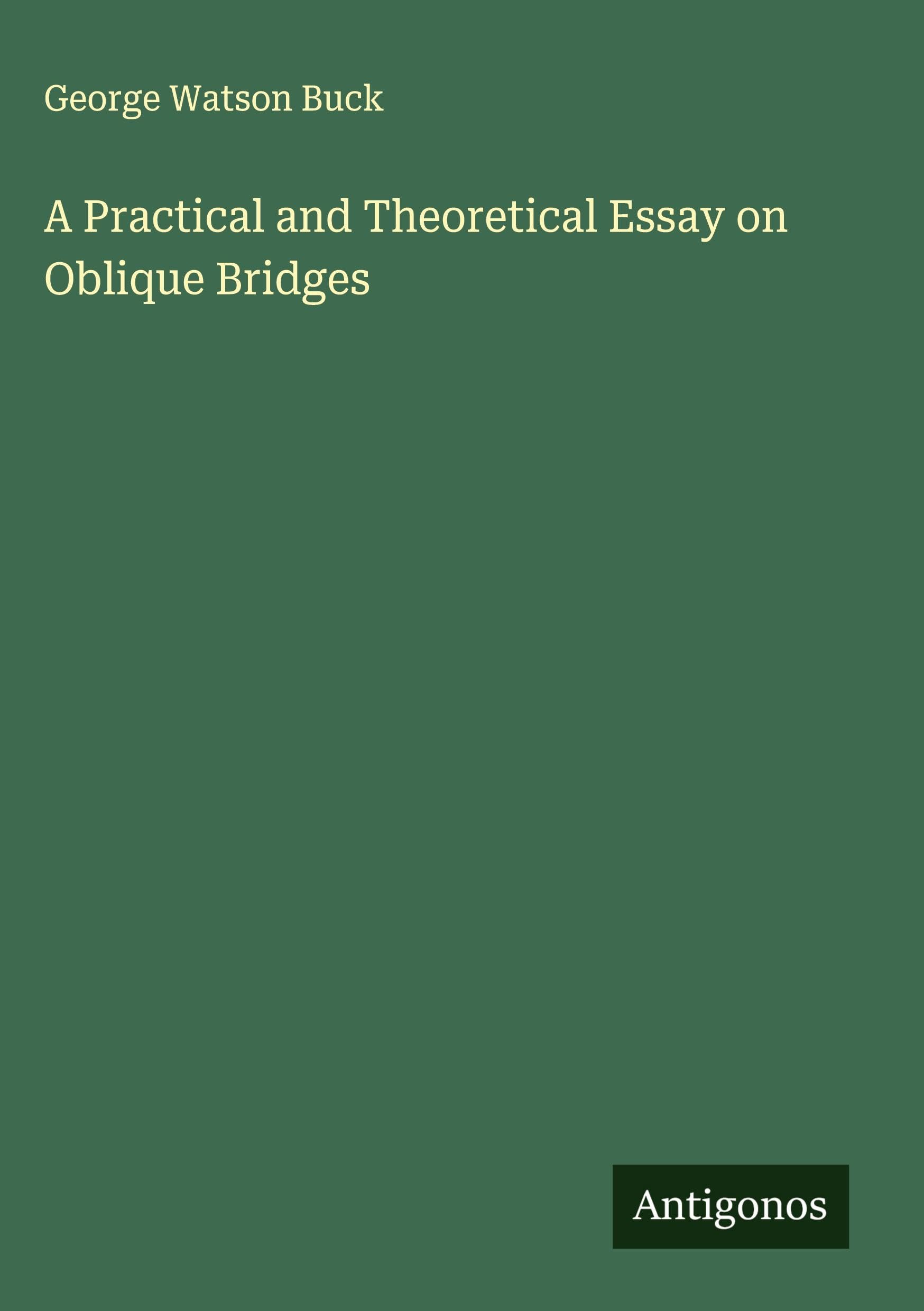 A Practical and Theoretical Essay on Oblique Bridges Classics