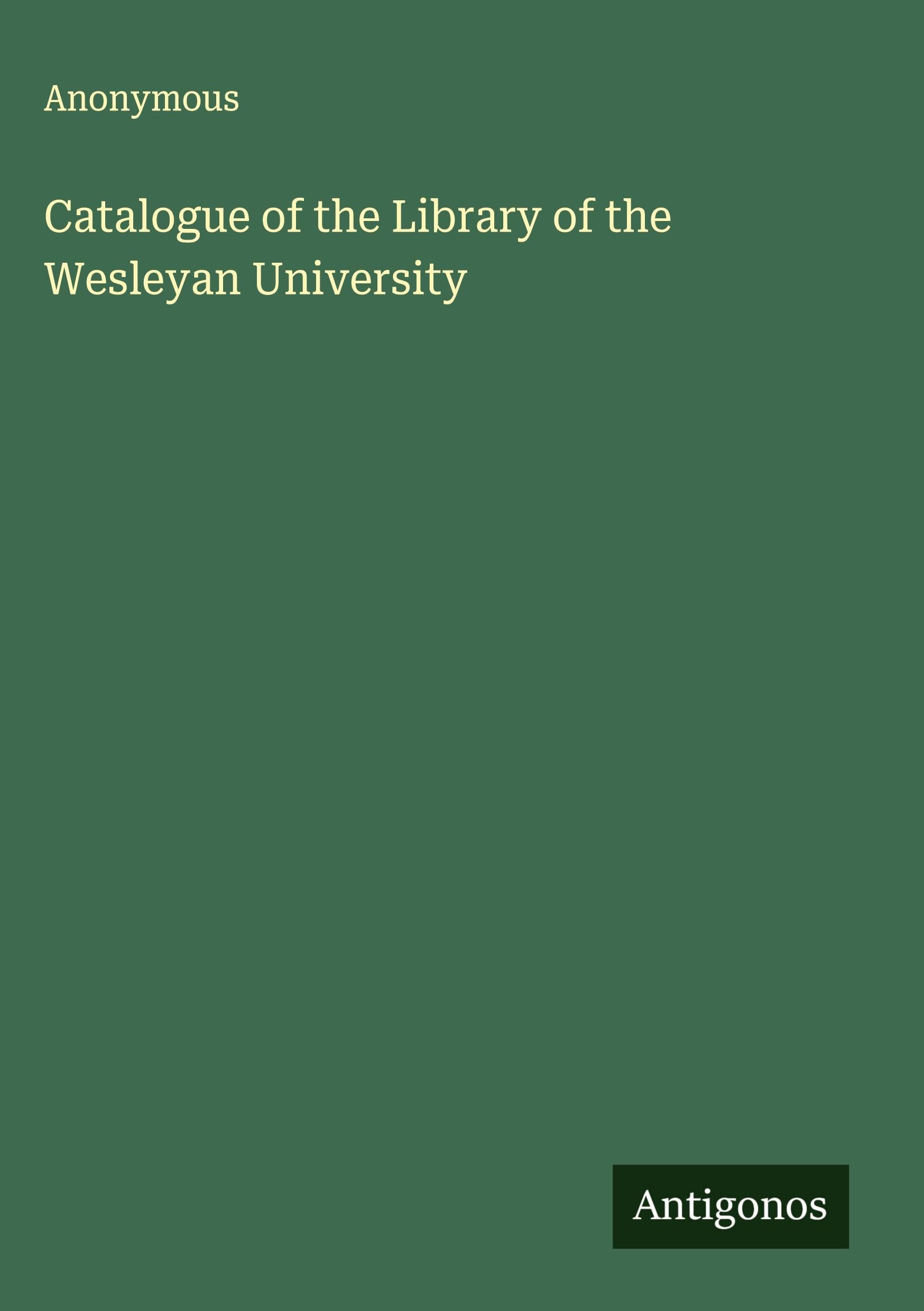 Catalogue of the Library of the Wesleyan University Classics