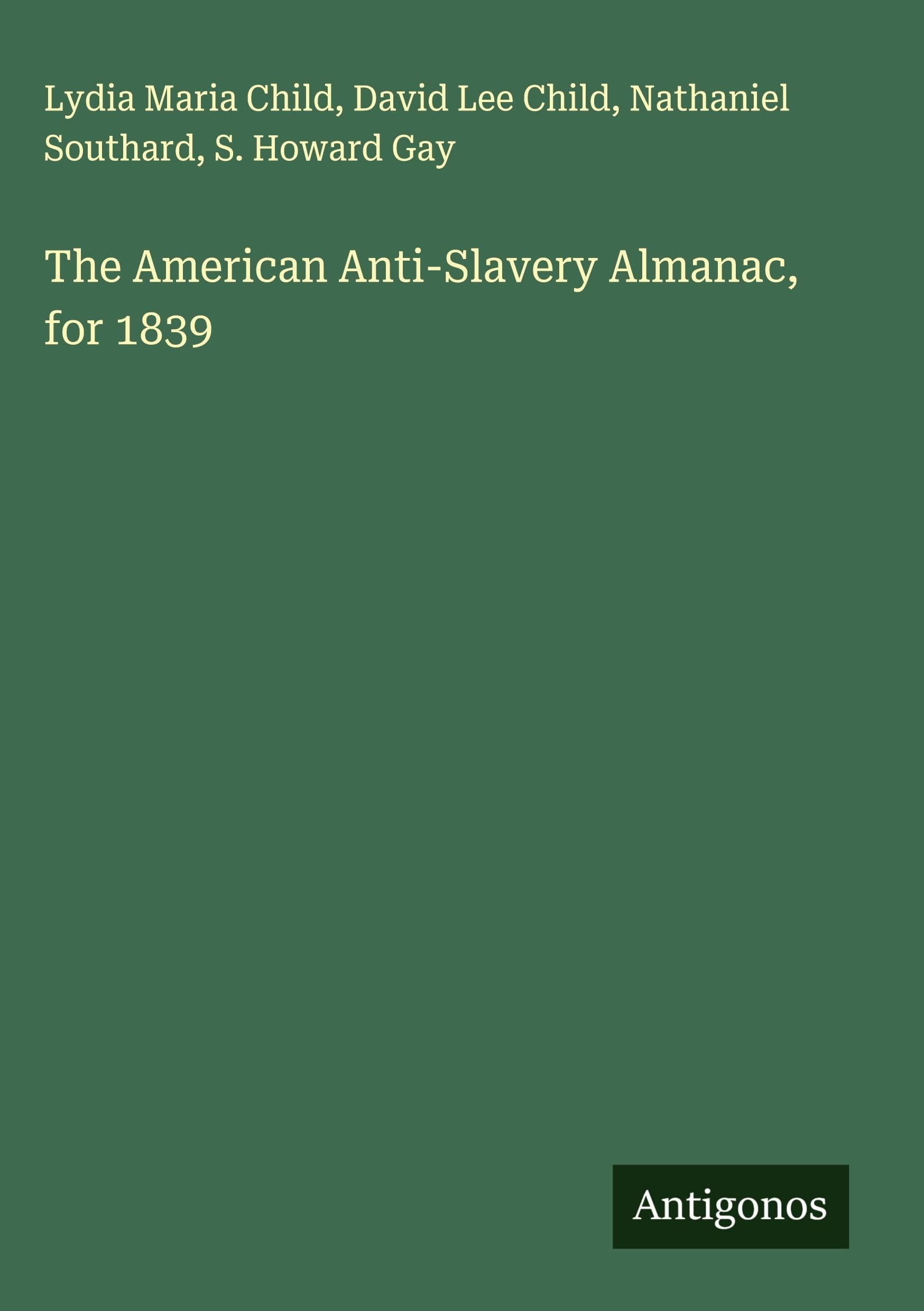 The American Anti-Slavery Almanac, for 1839 Classics