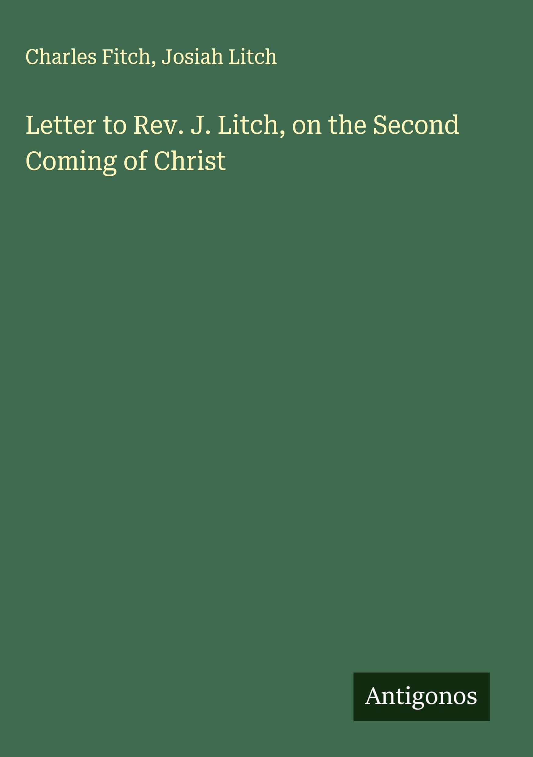 Letter to Rev. J. Litch, on the Second Coming of Christ Classics