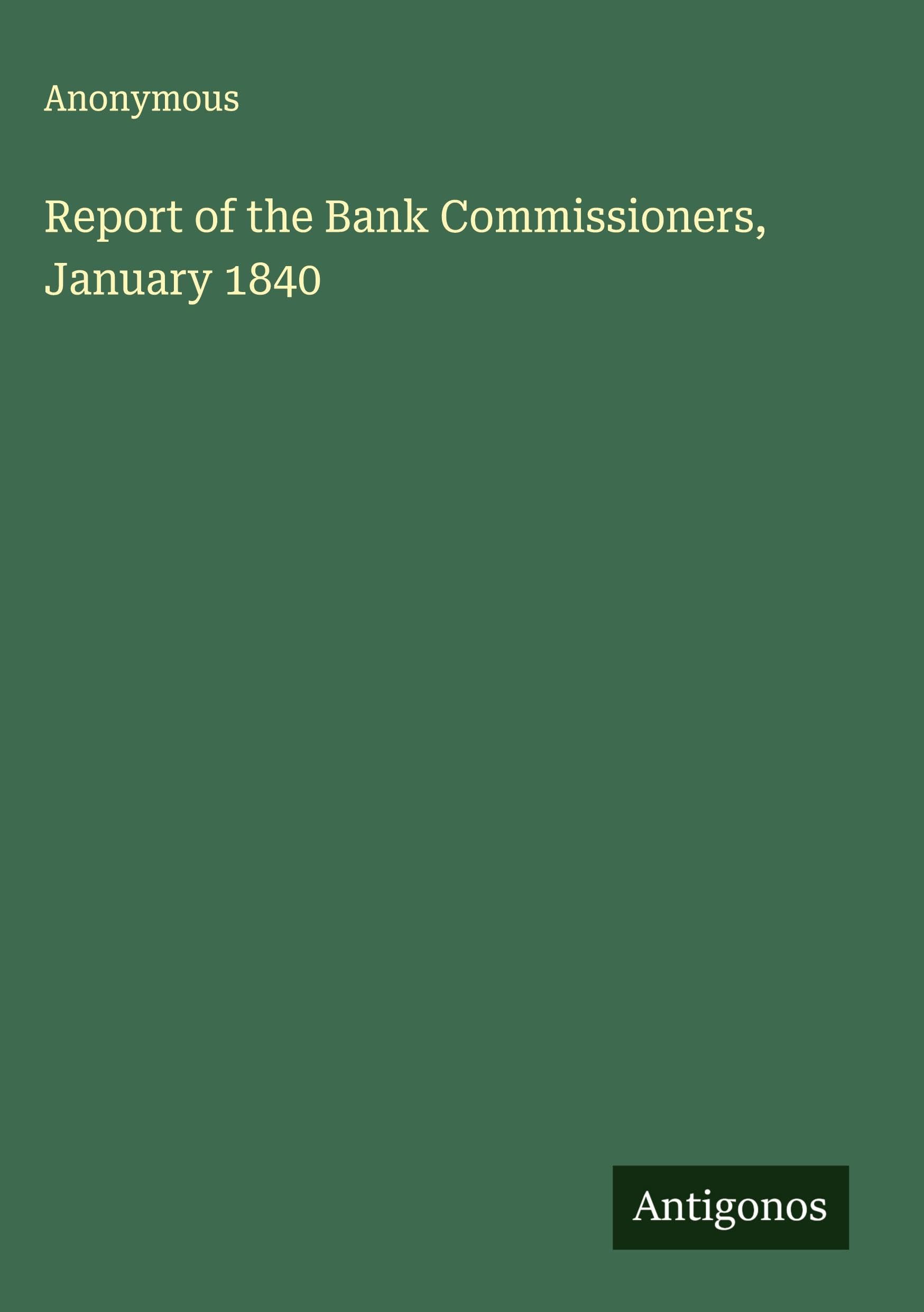 Report of the Bank Commissioners, January 1840 Classics