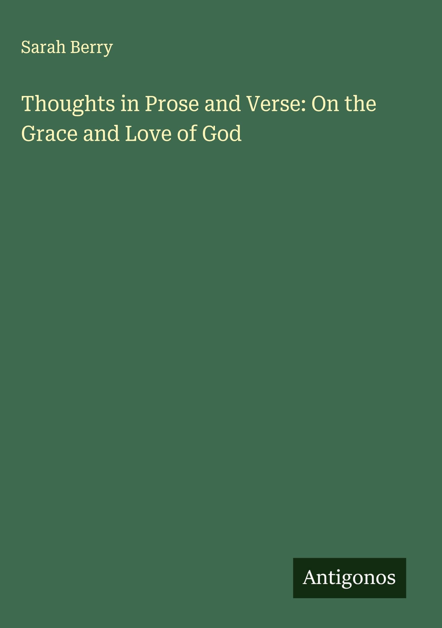 Thoughts in Prose and Verse: On the Grace and Love of God Classics