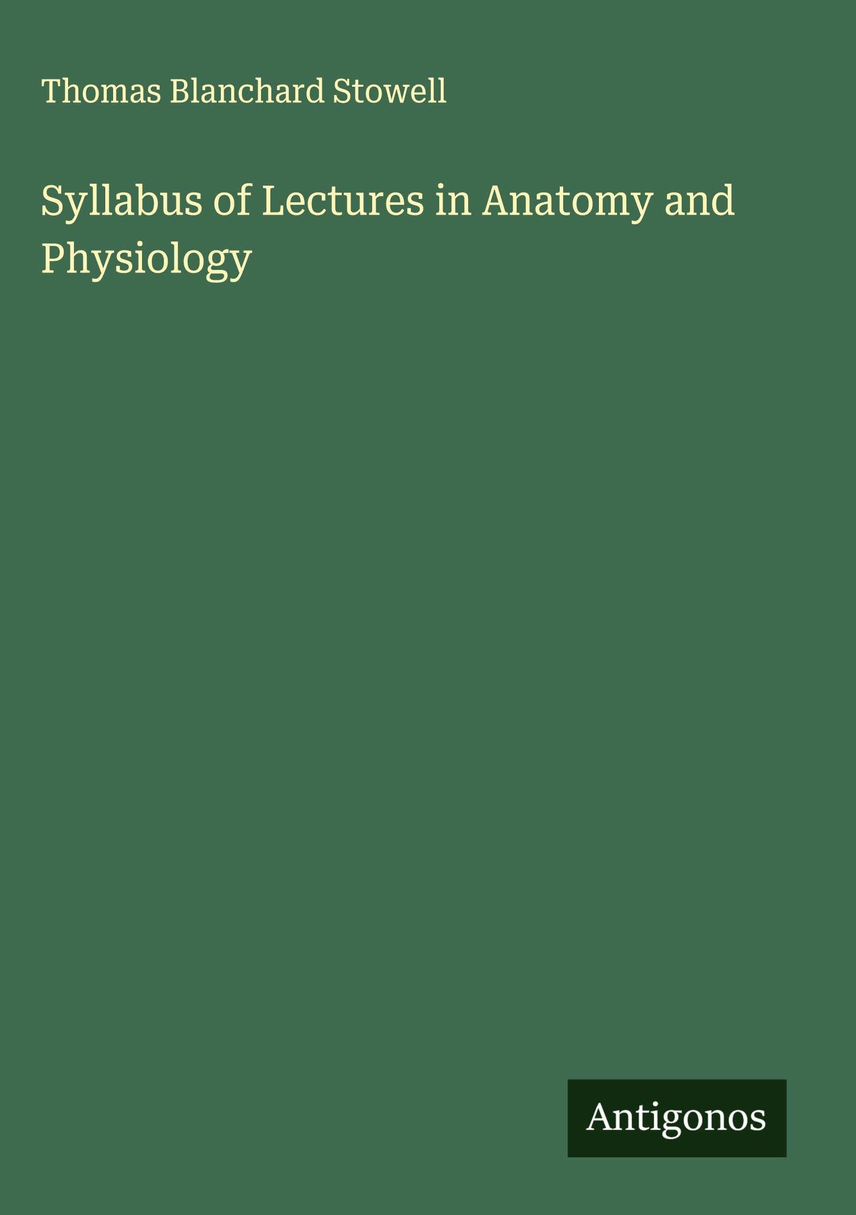 Syllabus of Lectures in Anatomy and Physiology Classics