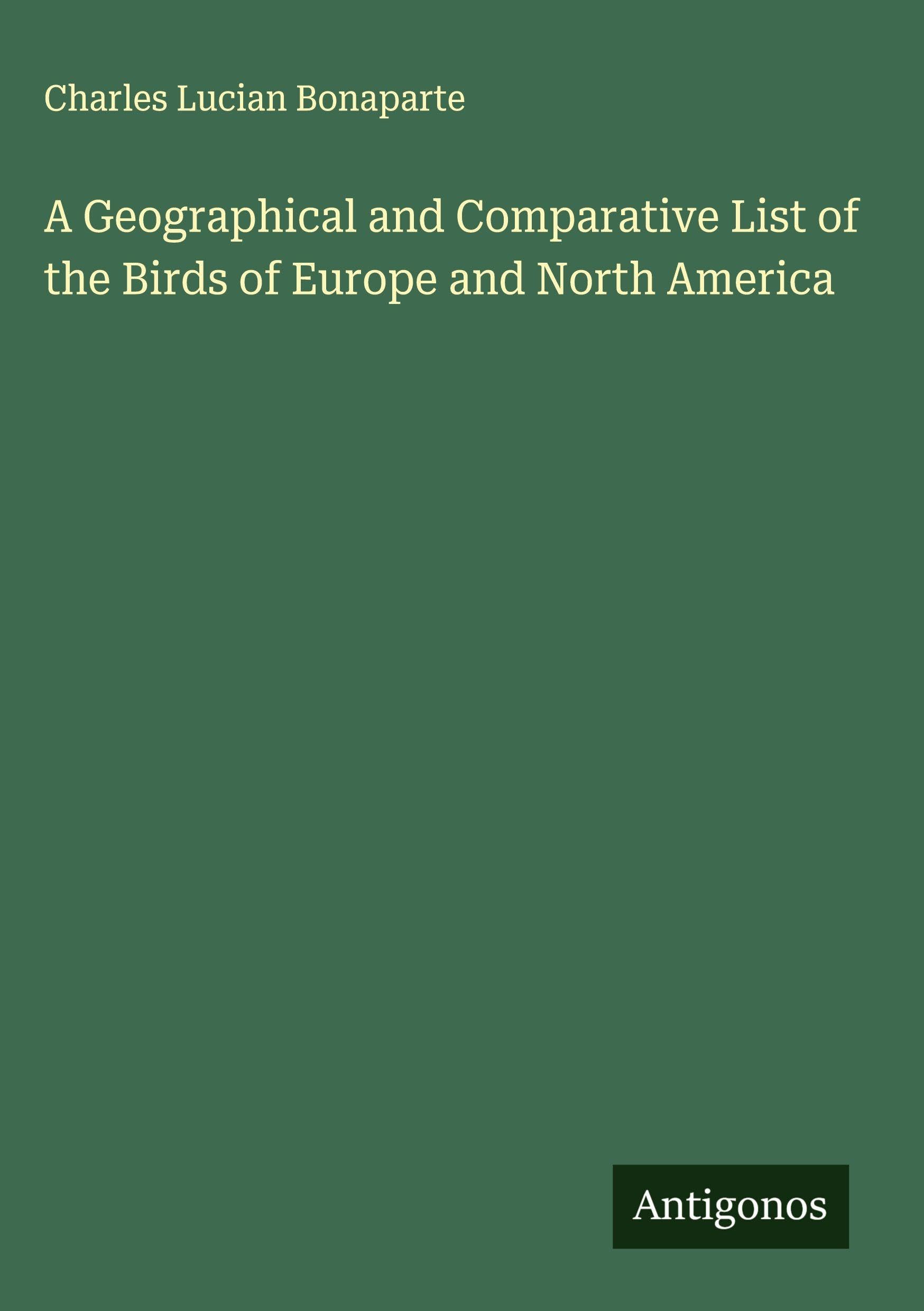 A Geographical and Comparative List of the Birds of Europe and North America Classics
