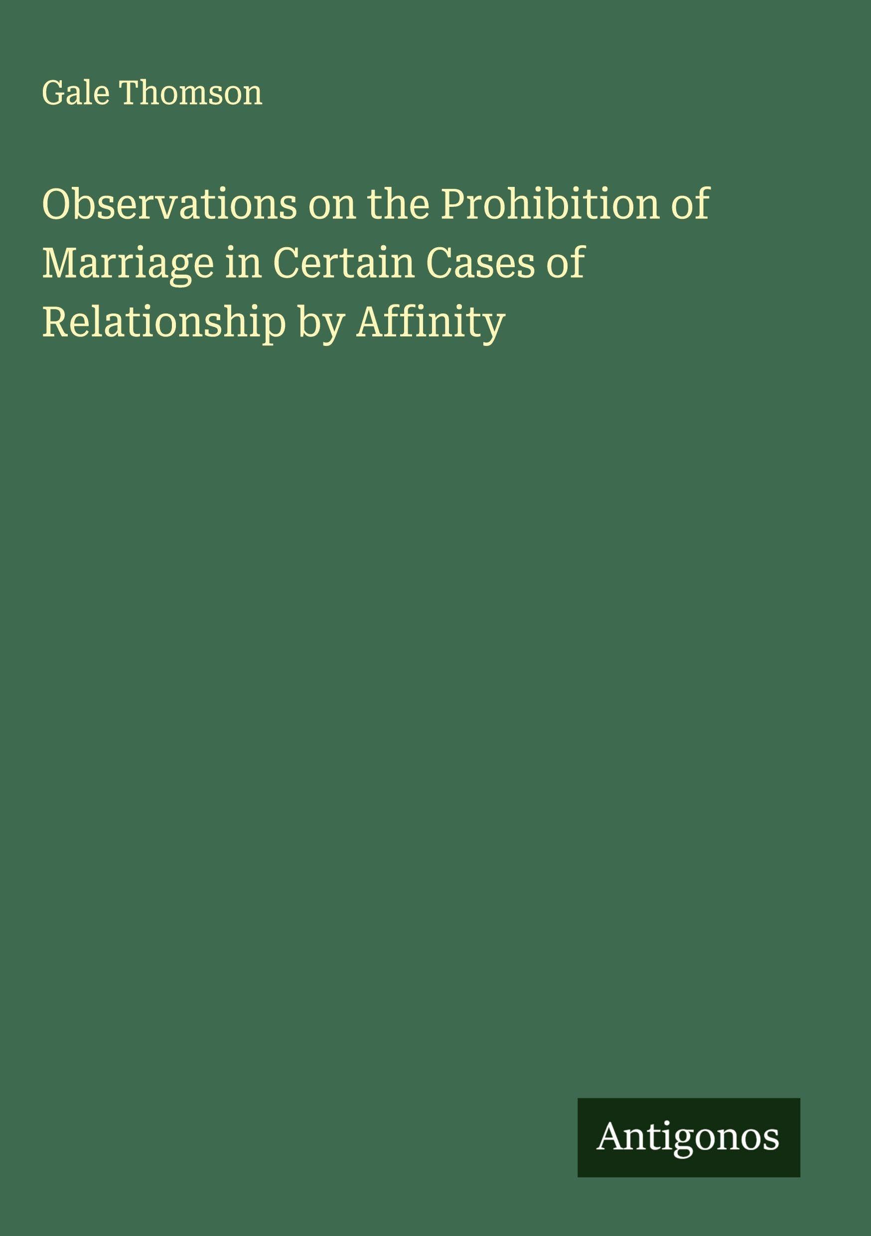 Observations on the Prohibition of Marriage in Certain Cases of Relationship by Affinity Classics