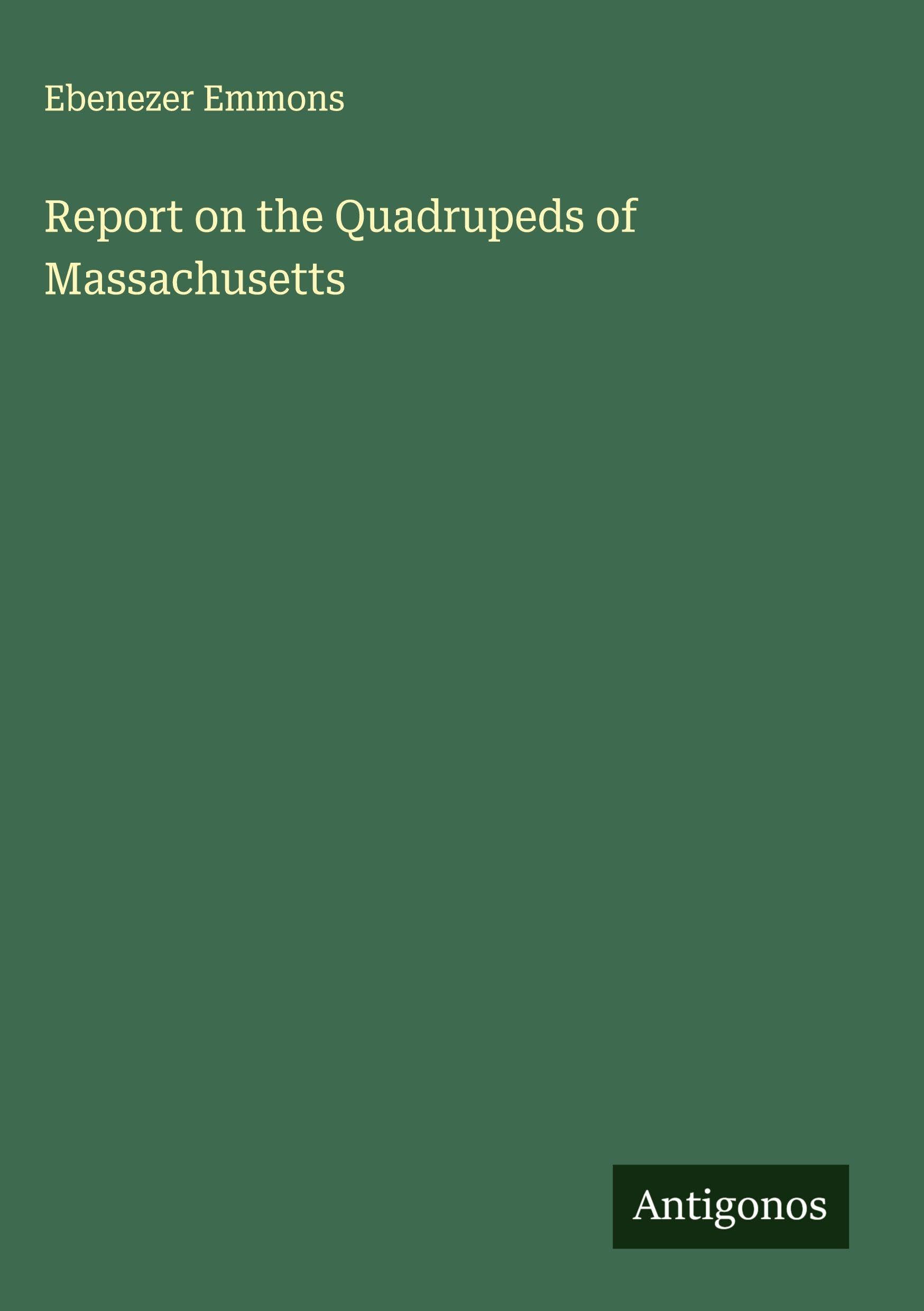 Report on the Quadrupeds of Massachusetts Classics