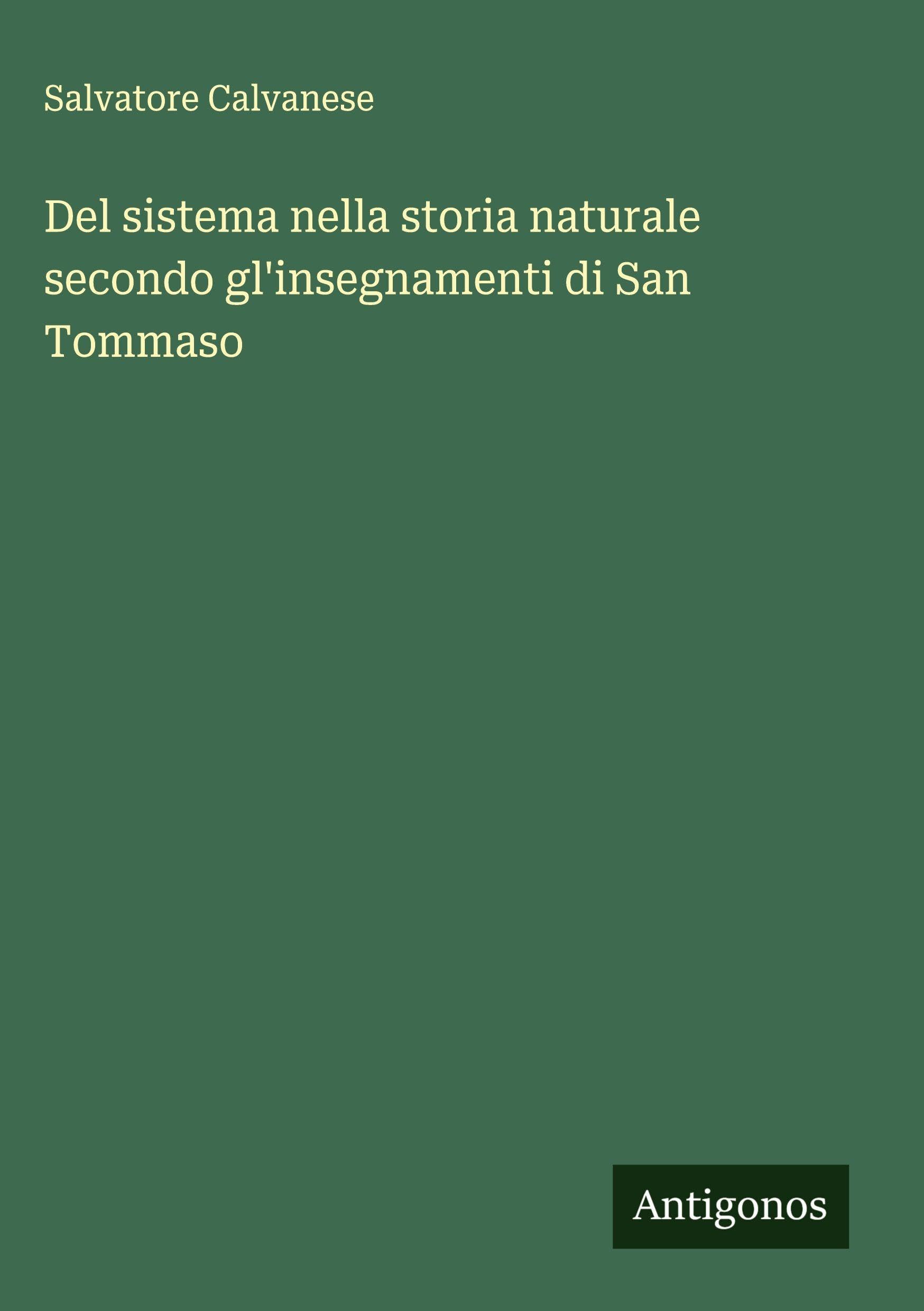 Del sistema nella storia naturale secondo gl'insegnamenti di San Tommaso Classics