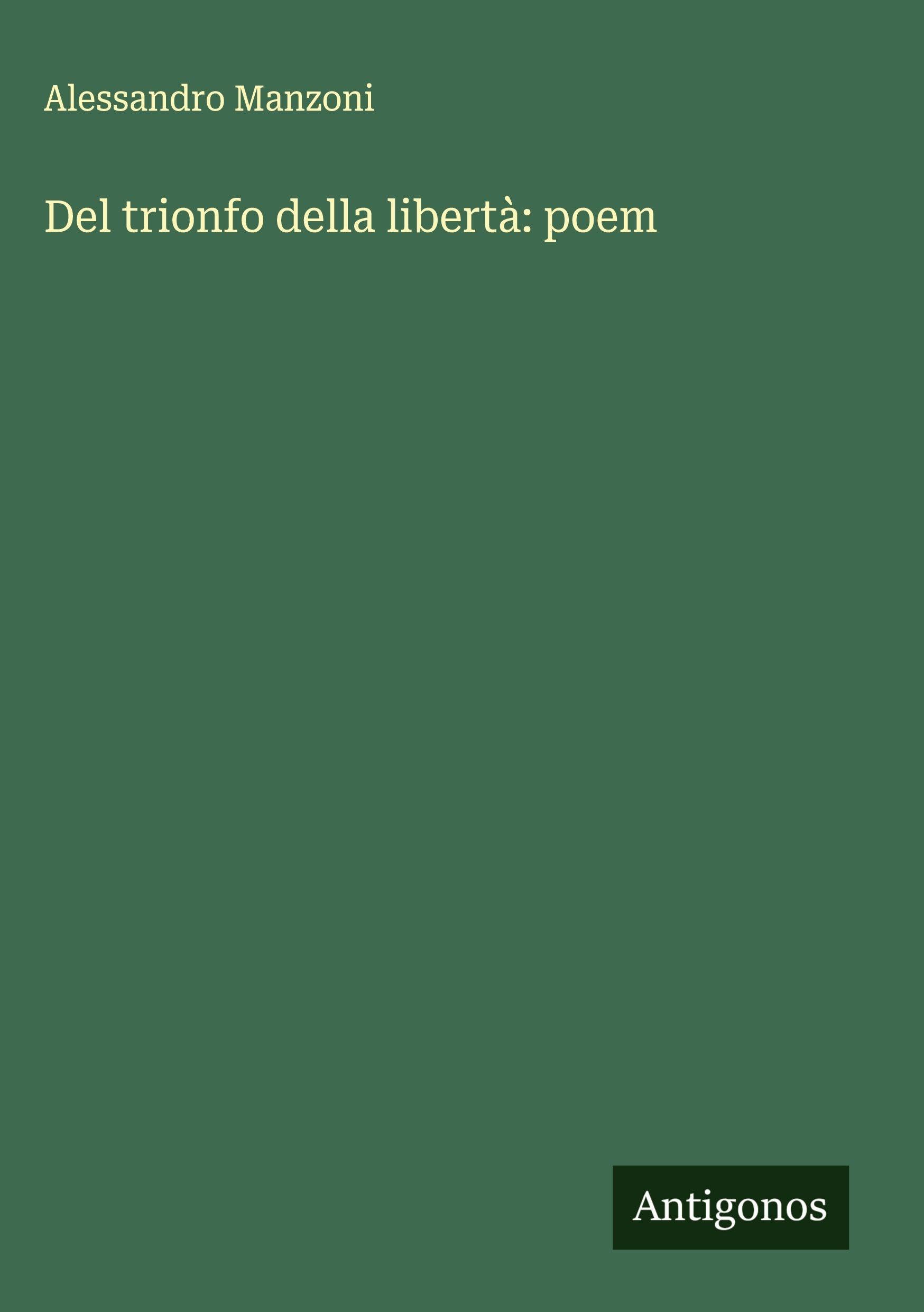 Del trionfo della libertà: poem Classics