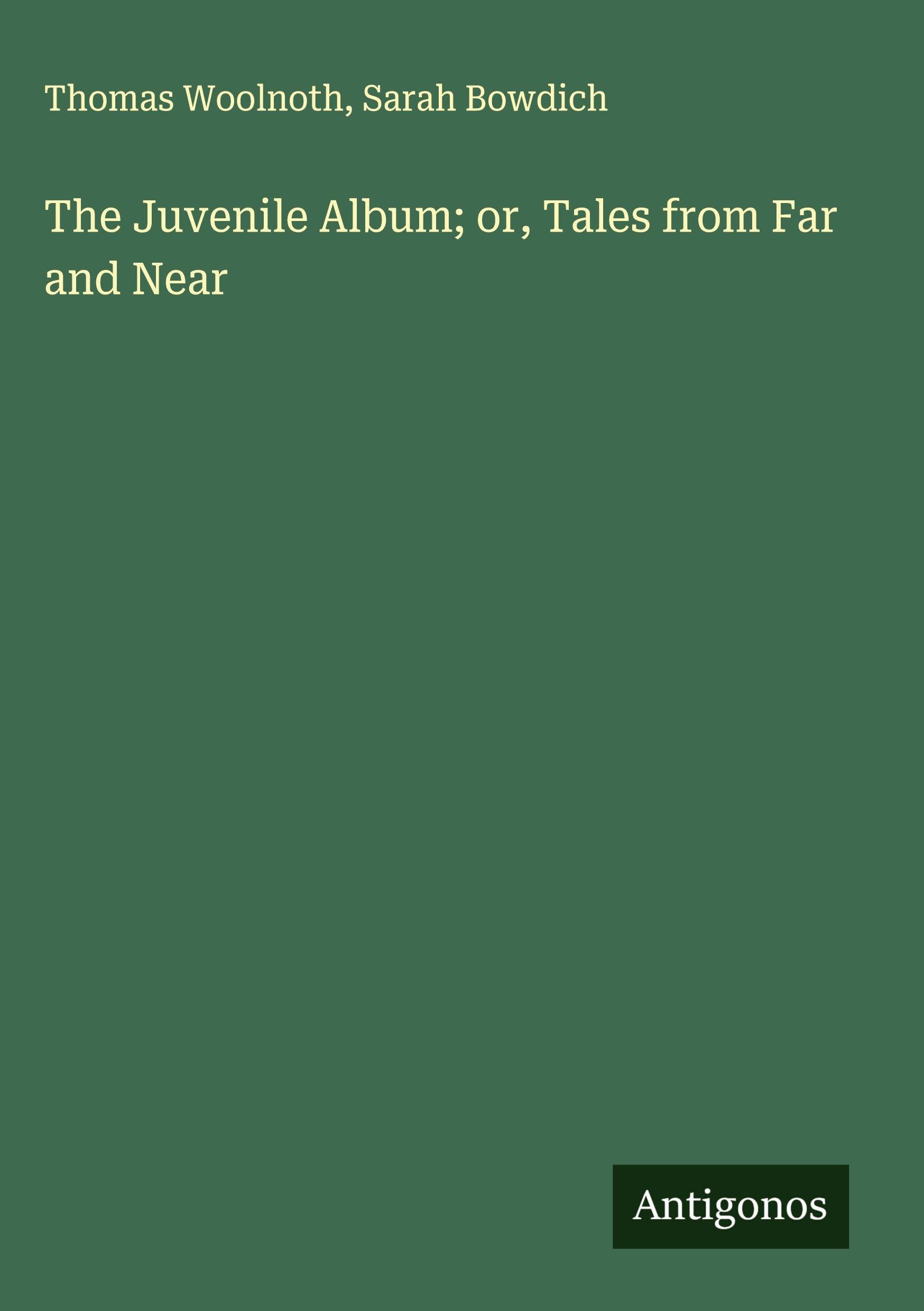The Juvenile Album; or, Tales from Far and Near Classics
