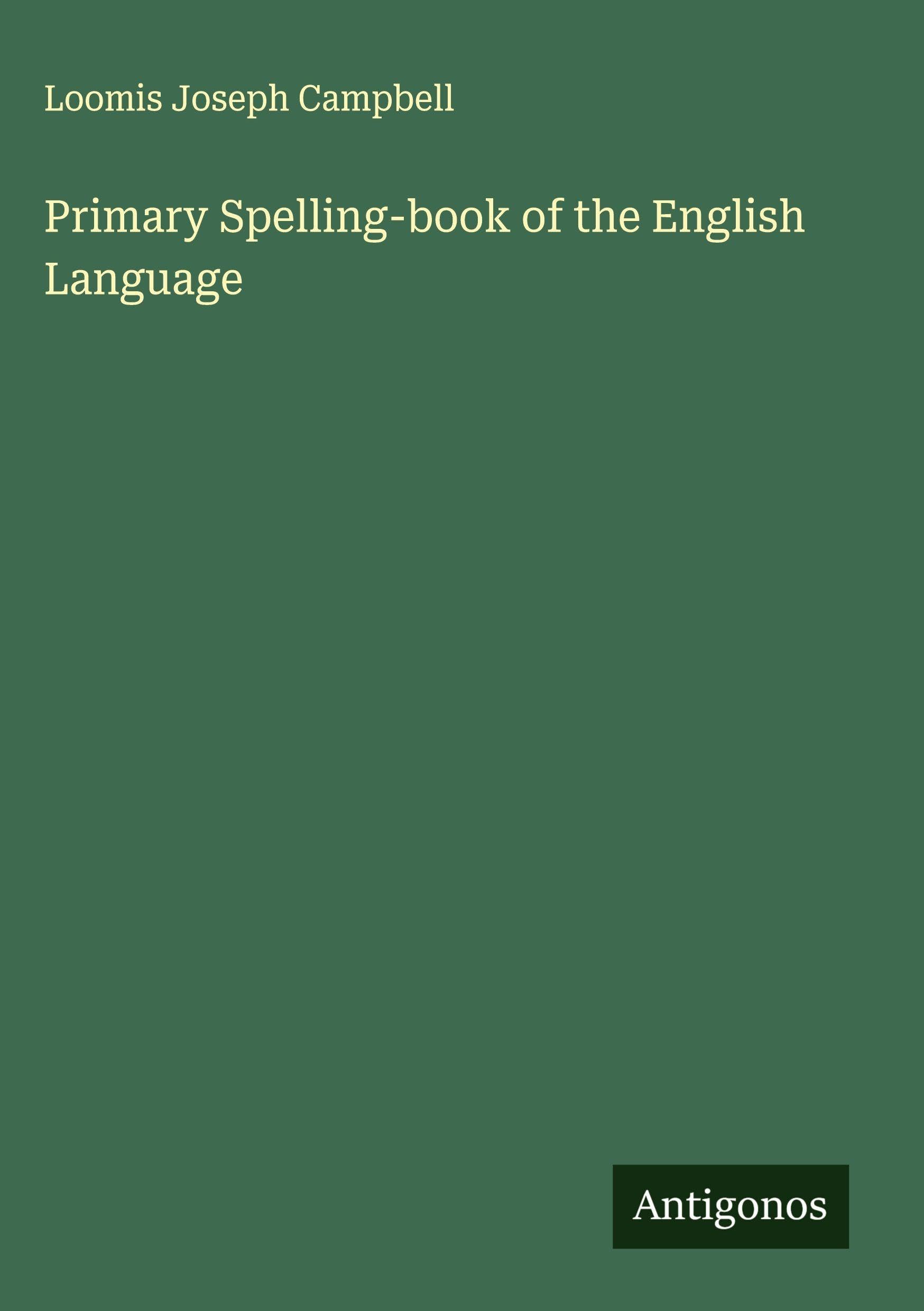 Primary Spelling-book of the English Language Classics