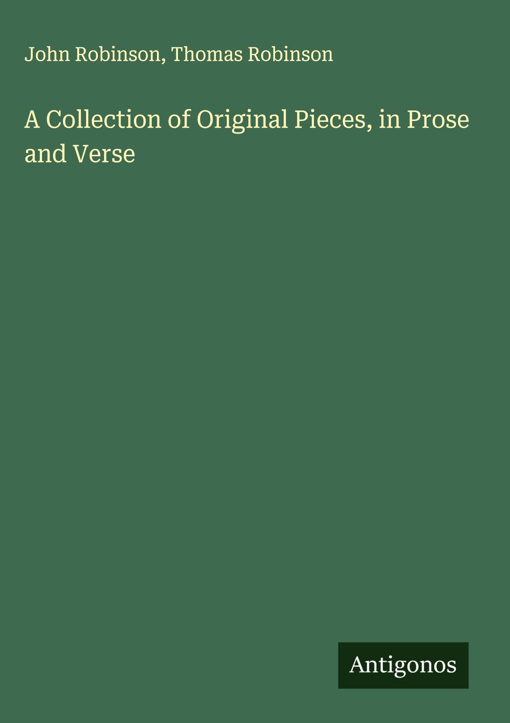 A Collection of Original Pieces, in Prose and Verse Classics