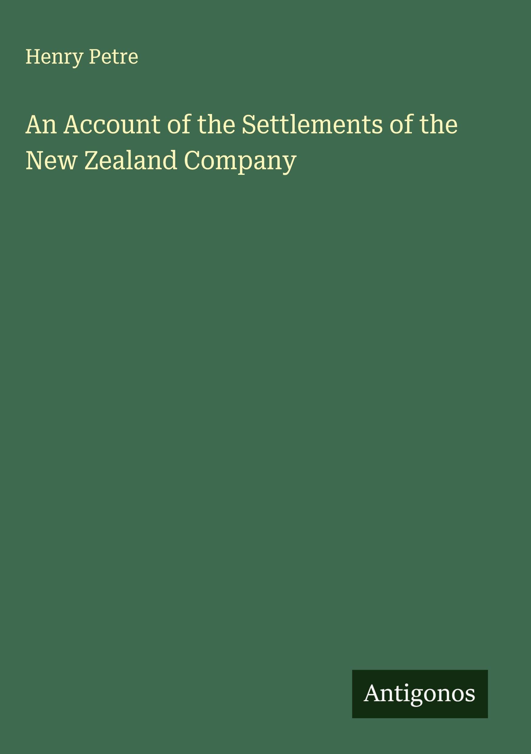 An Account of the Settlements of the New Zealand Company Classics