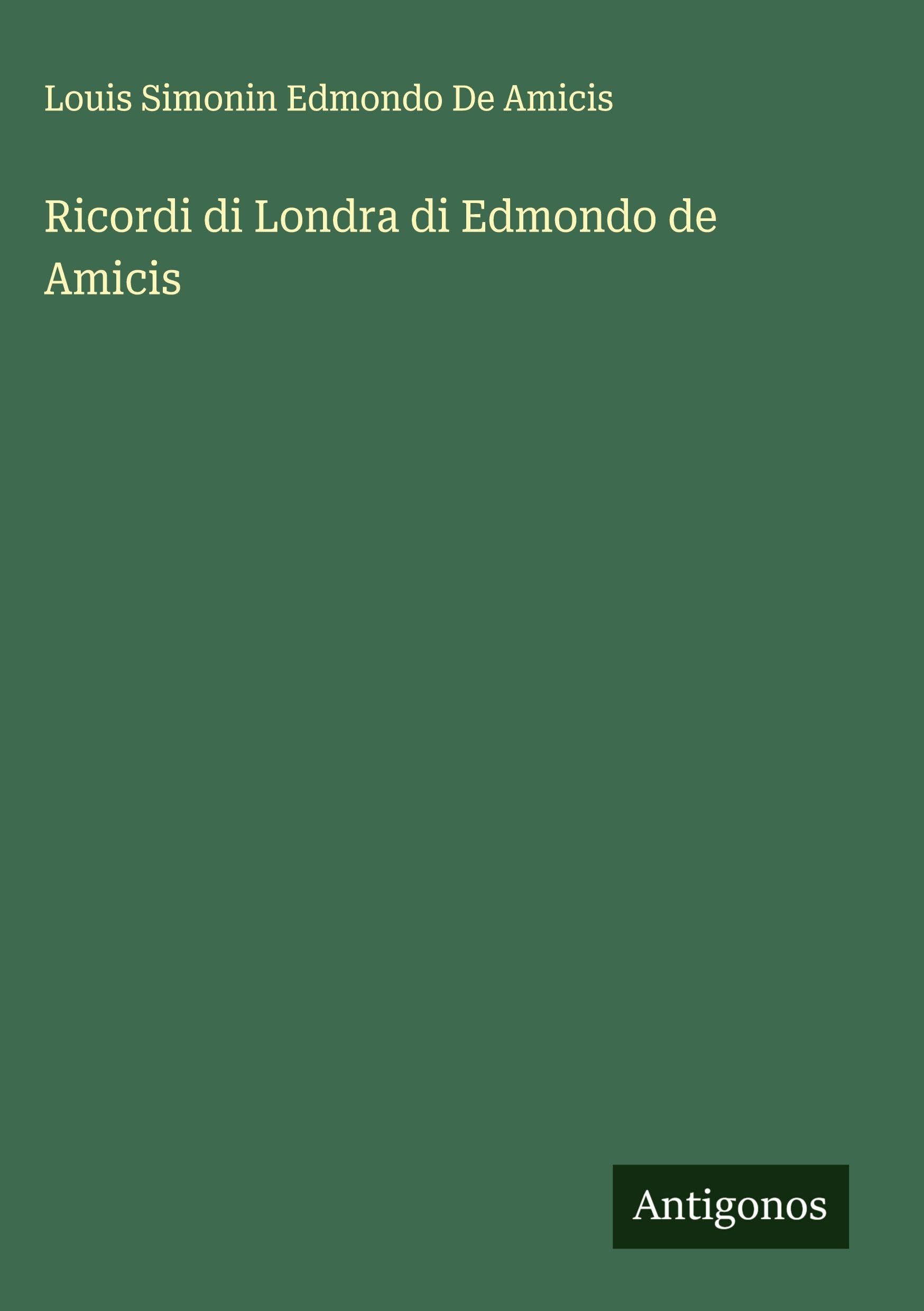 Ricordi di Londra di Edmondo de Amicis Classics