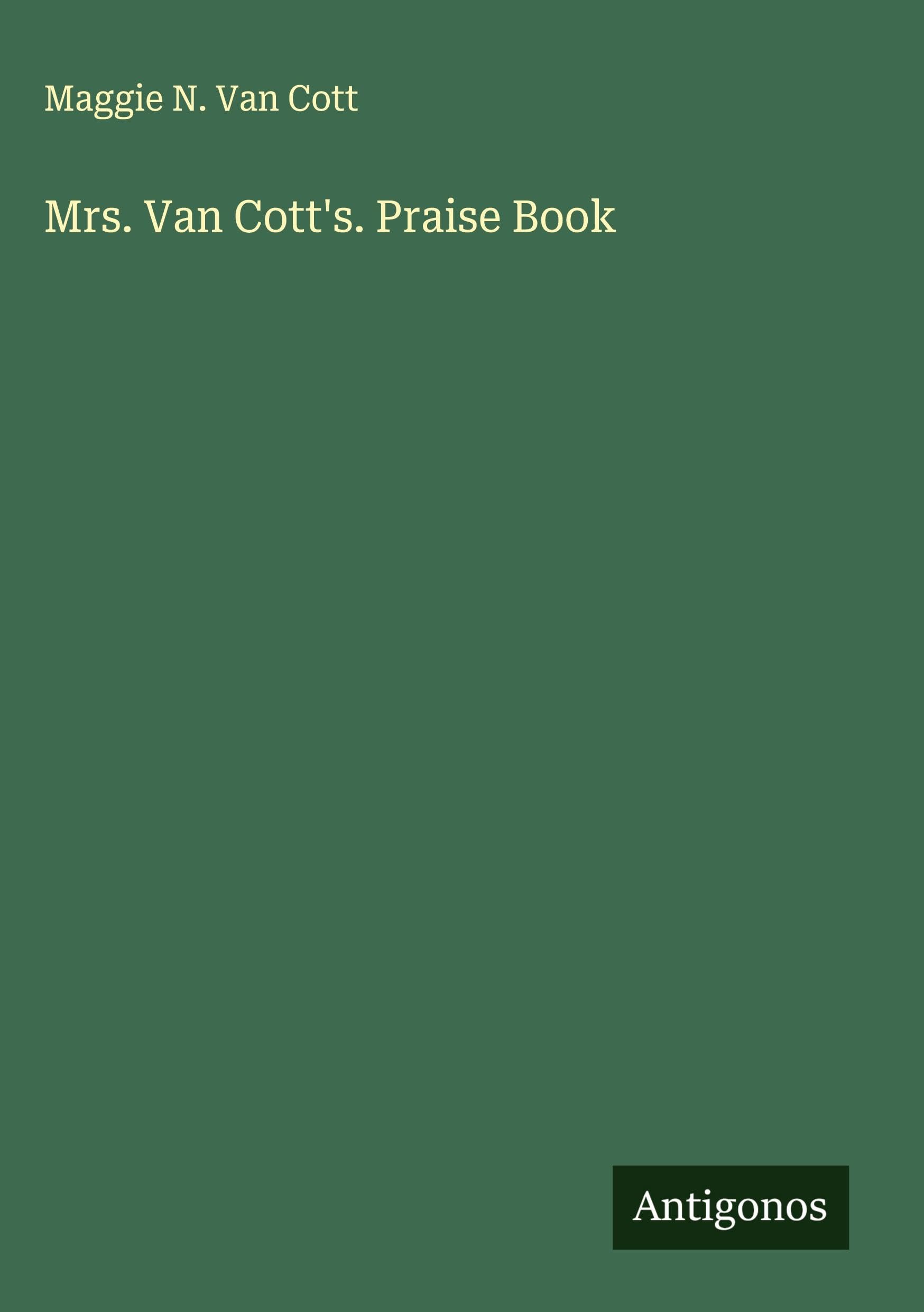 Mrs. Van Cott's. Praise Book Classics