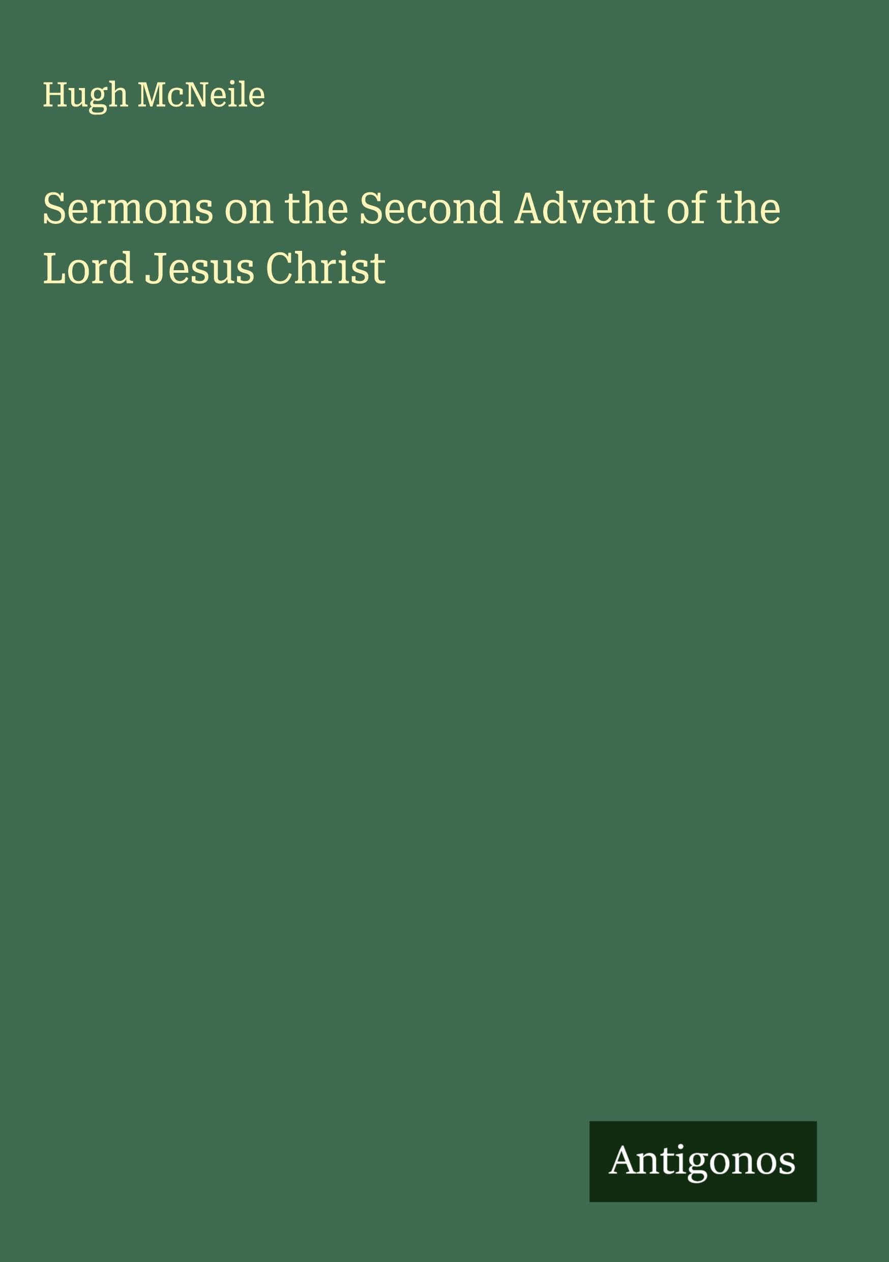 Sermons on the Second Advent of the Lord Jesus Christ Classics