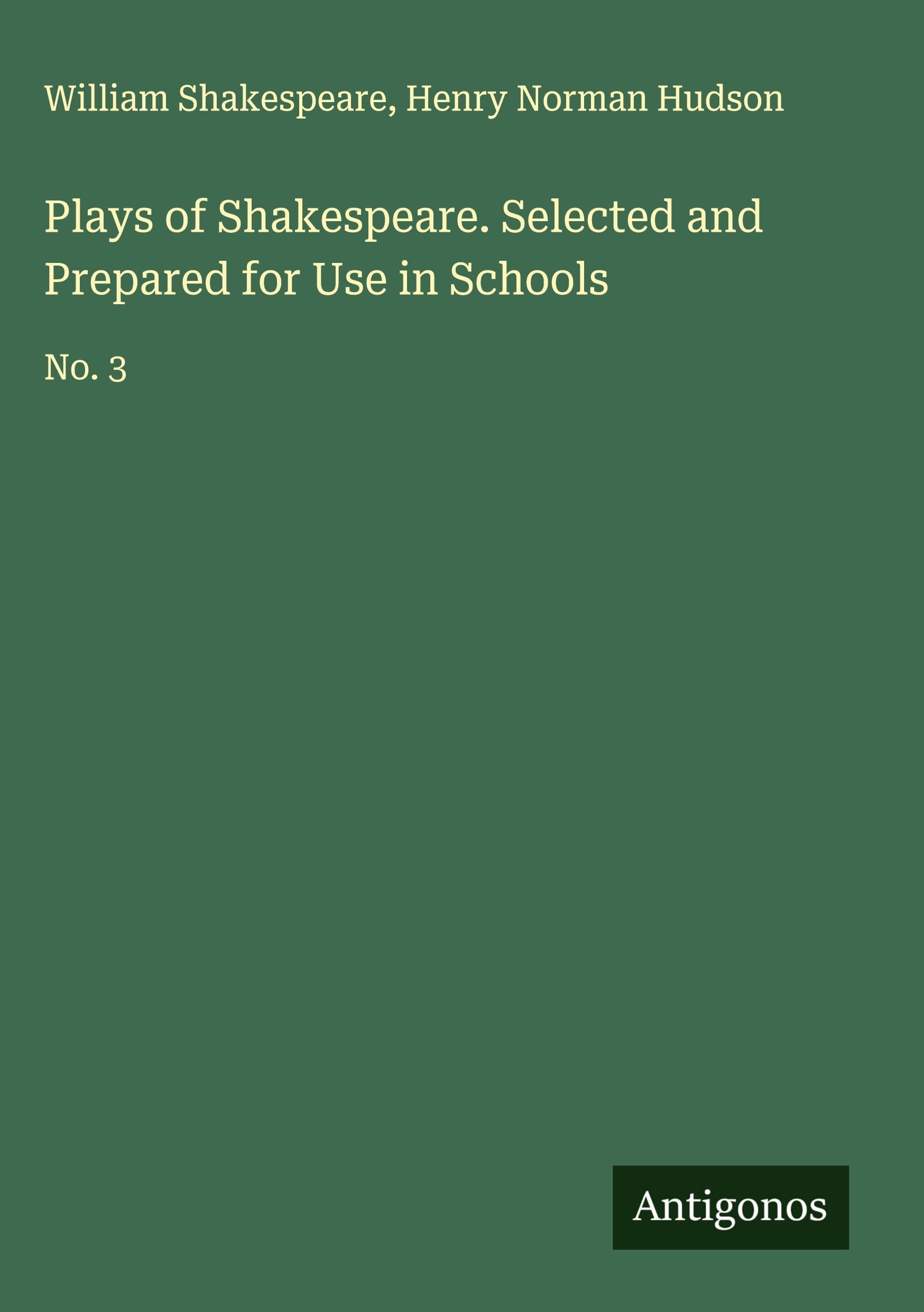 Plays of Shakespeare. Selected and Prepared for Use in Schools Classics