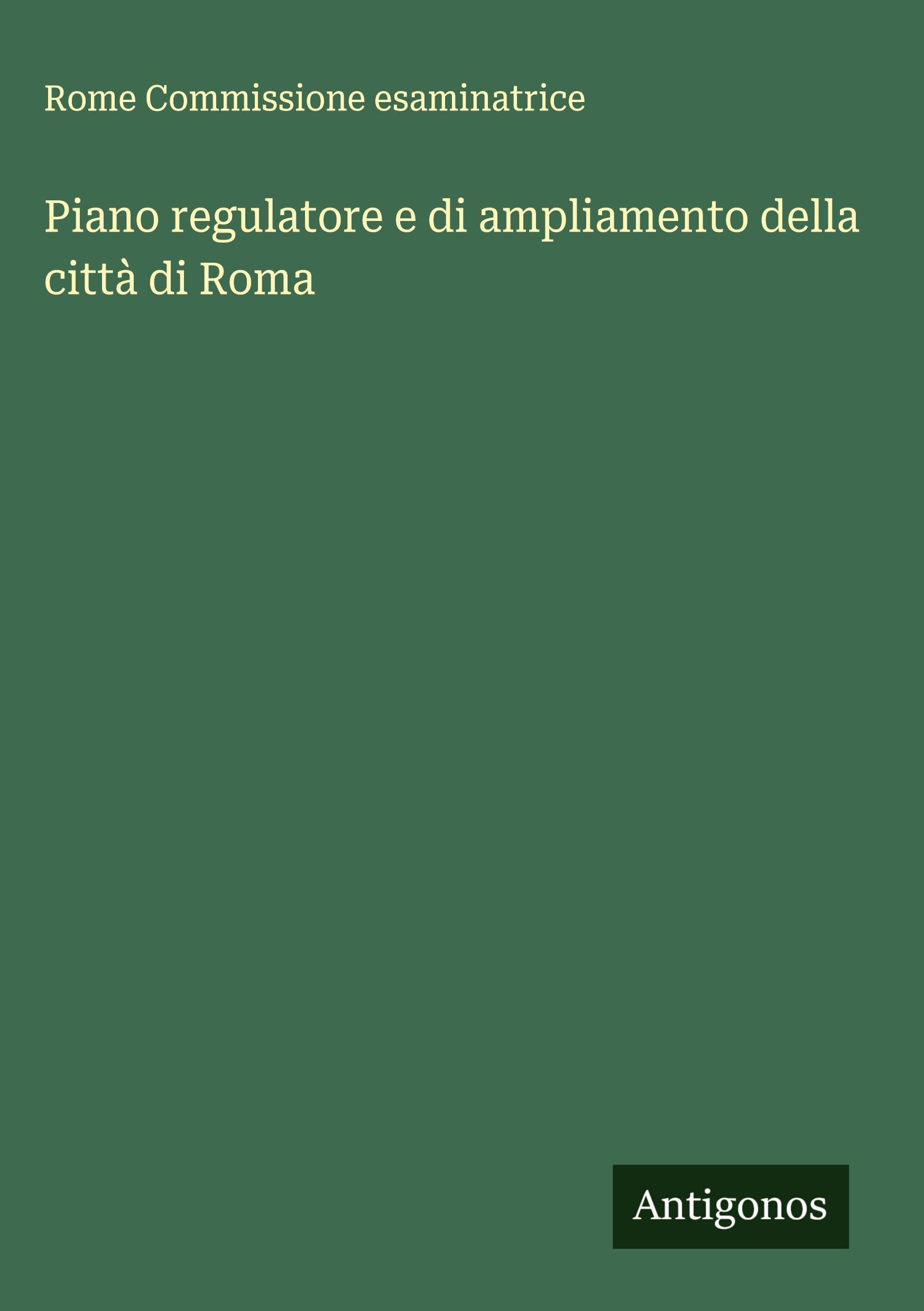 Piano regulatore e di ampliamento della città di Roma Classics