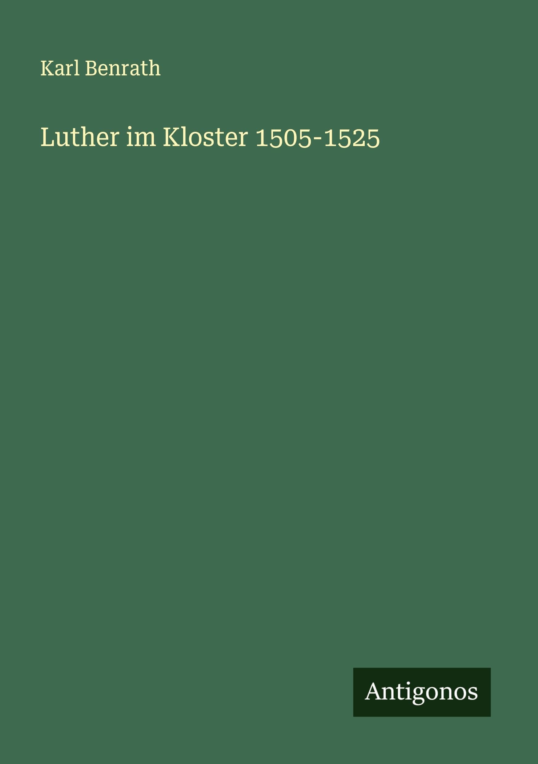 Luther im Kloster 1505-1525 Classics