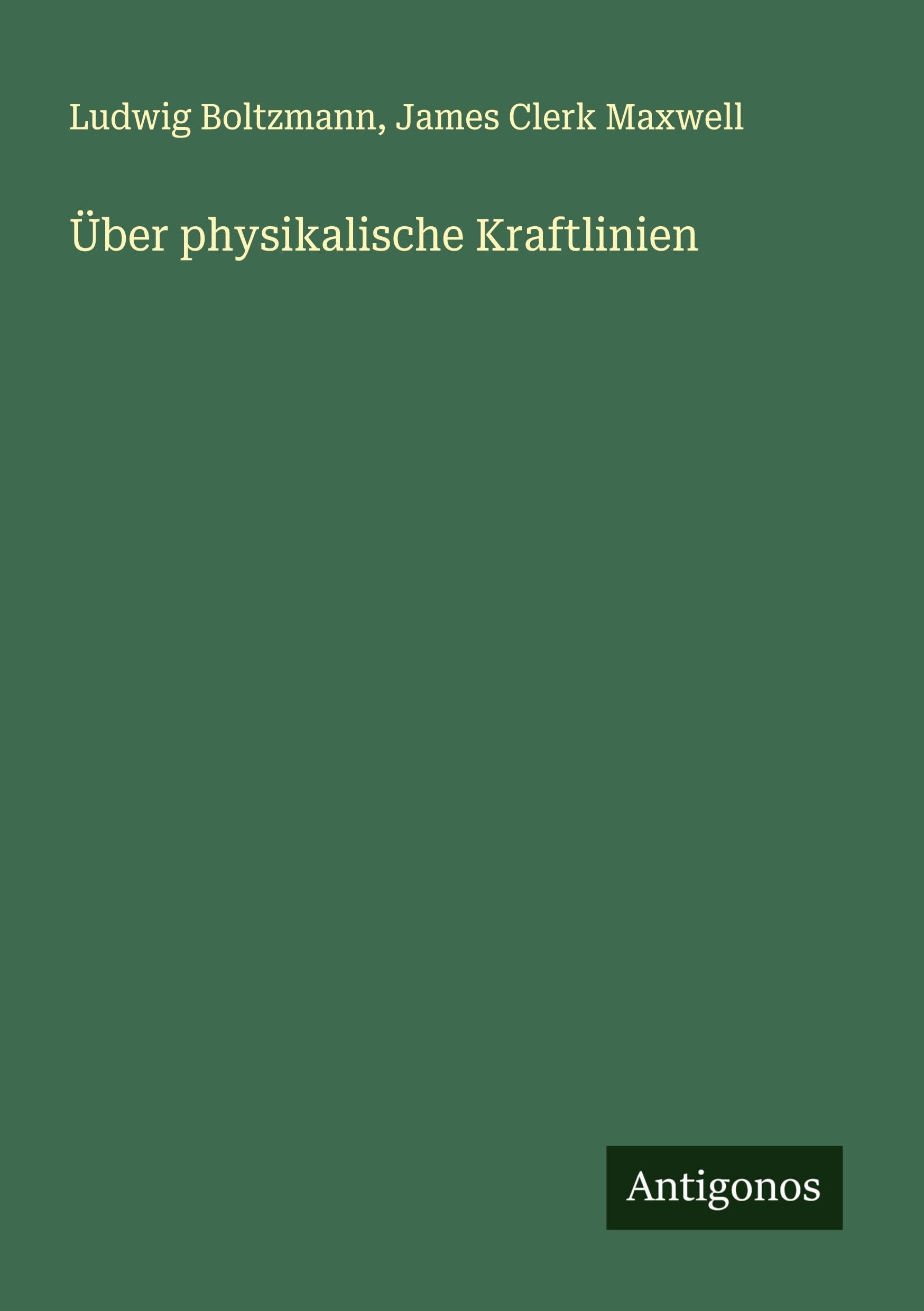 Über physikalische Kraftlinien Classics