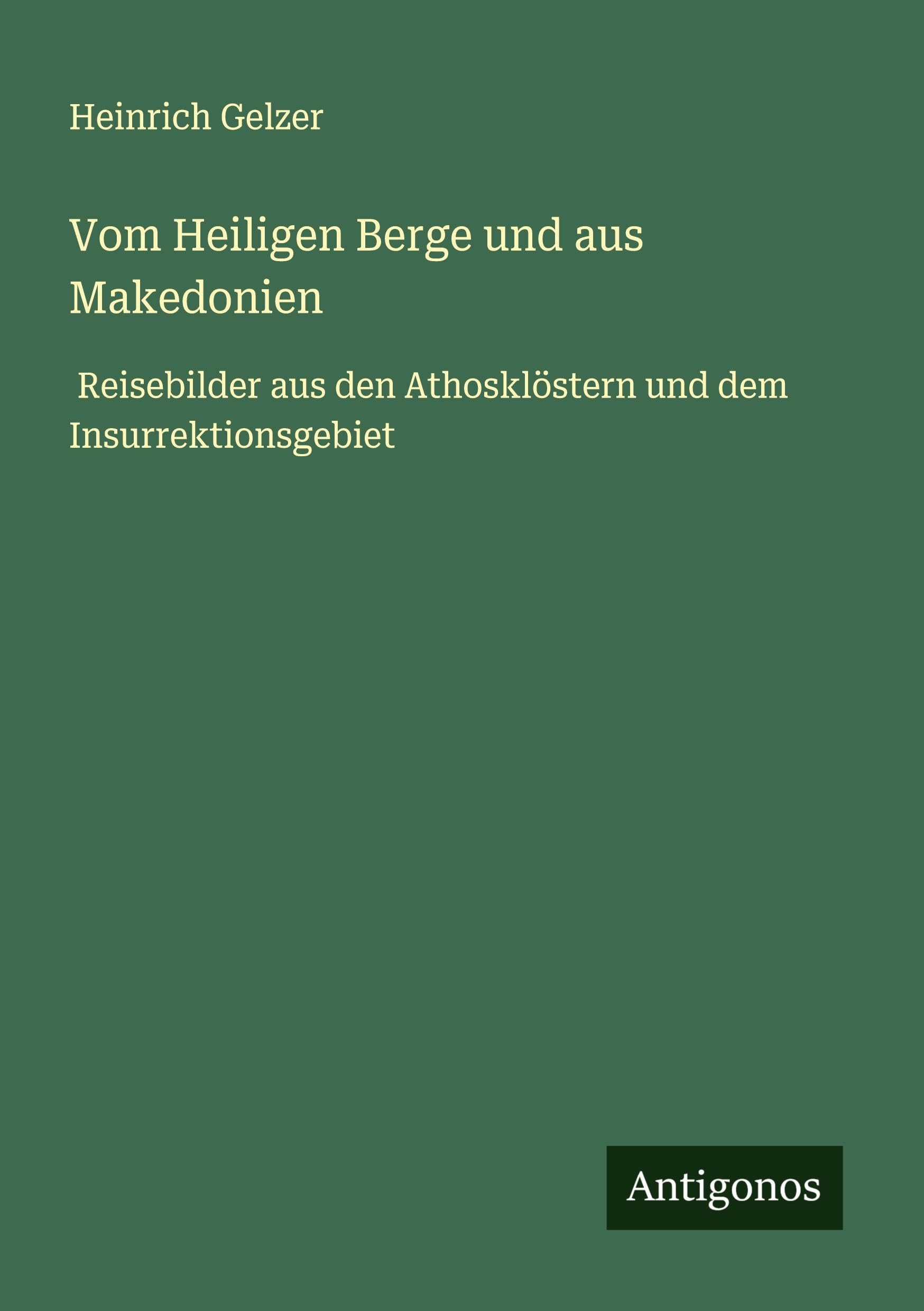 Vom Heiligen Berge und aus Makedonien Classics