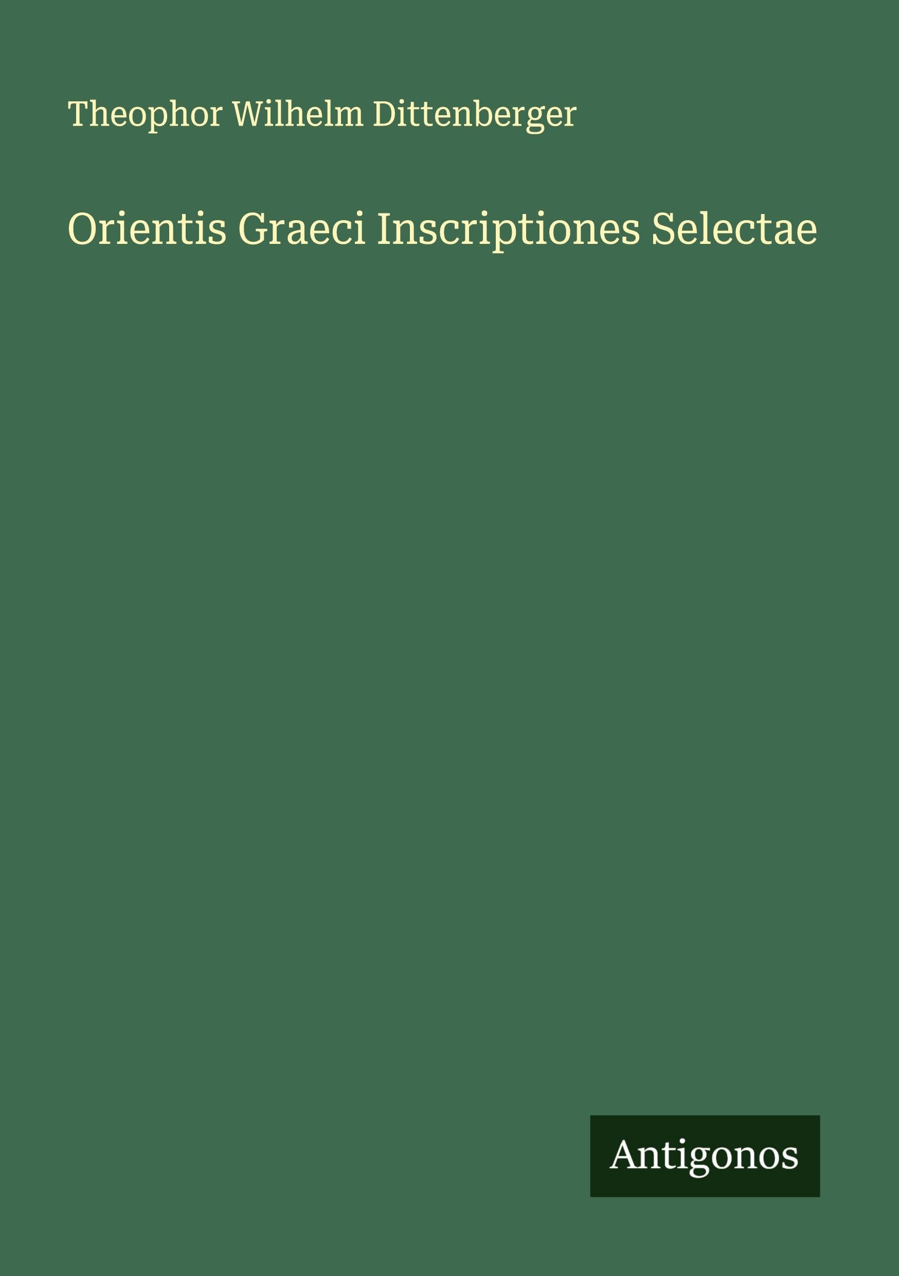 Orientis Graeci Inscriptiones Selectae Classics