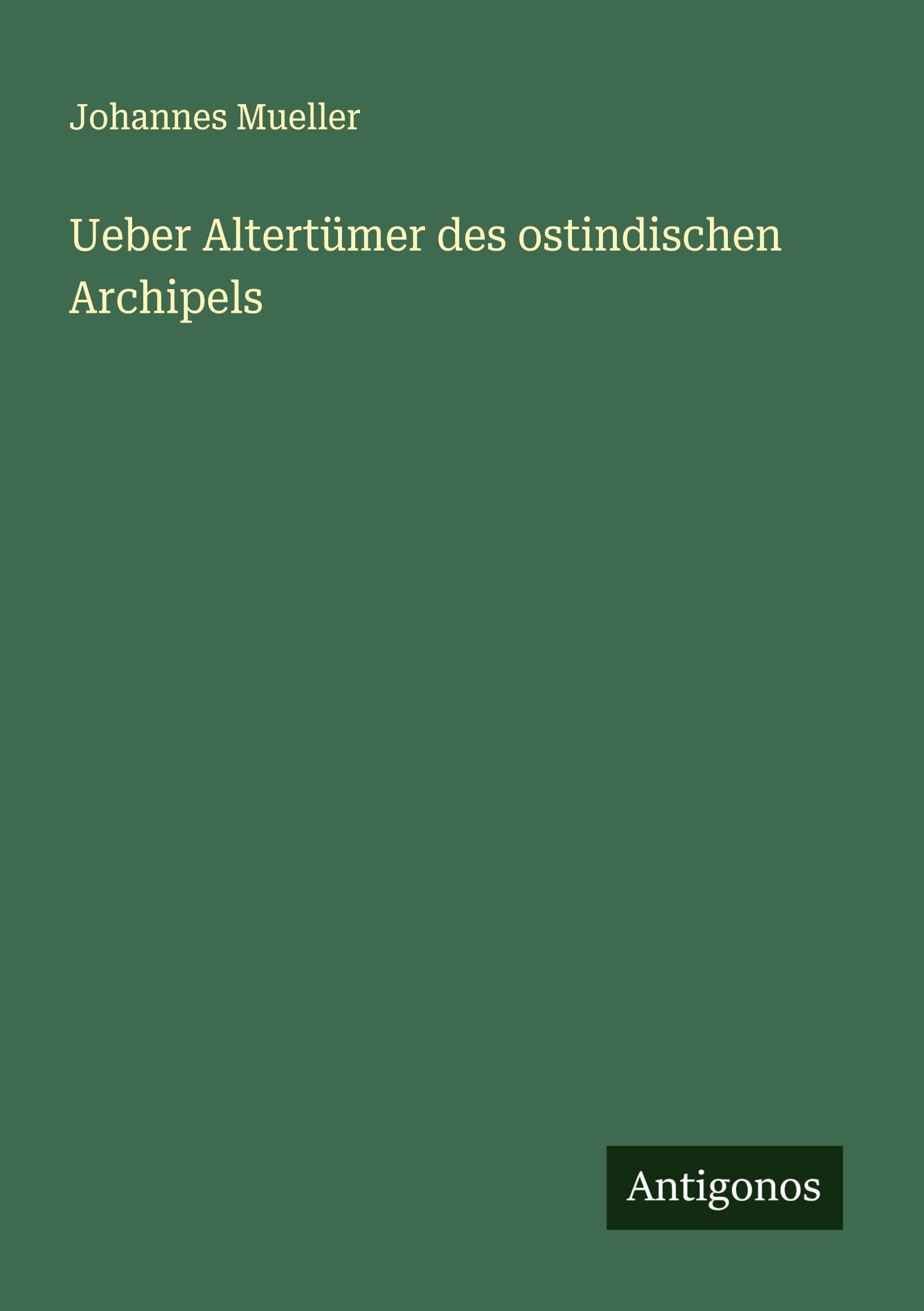 Ueber Altertümer des ostindischen Archipels Classics