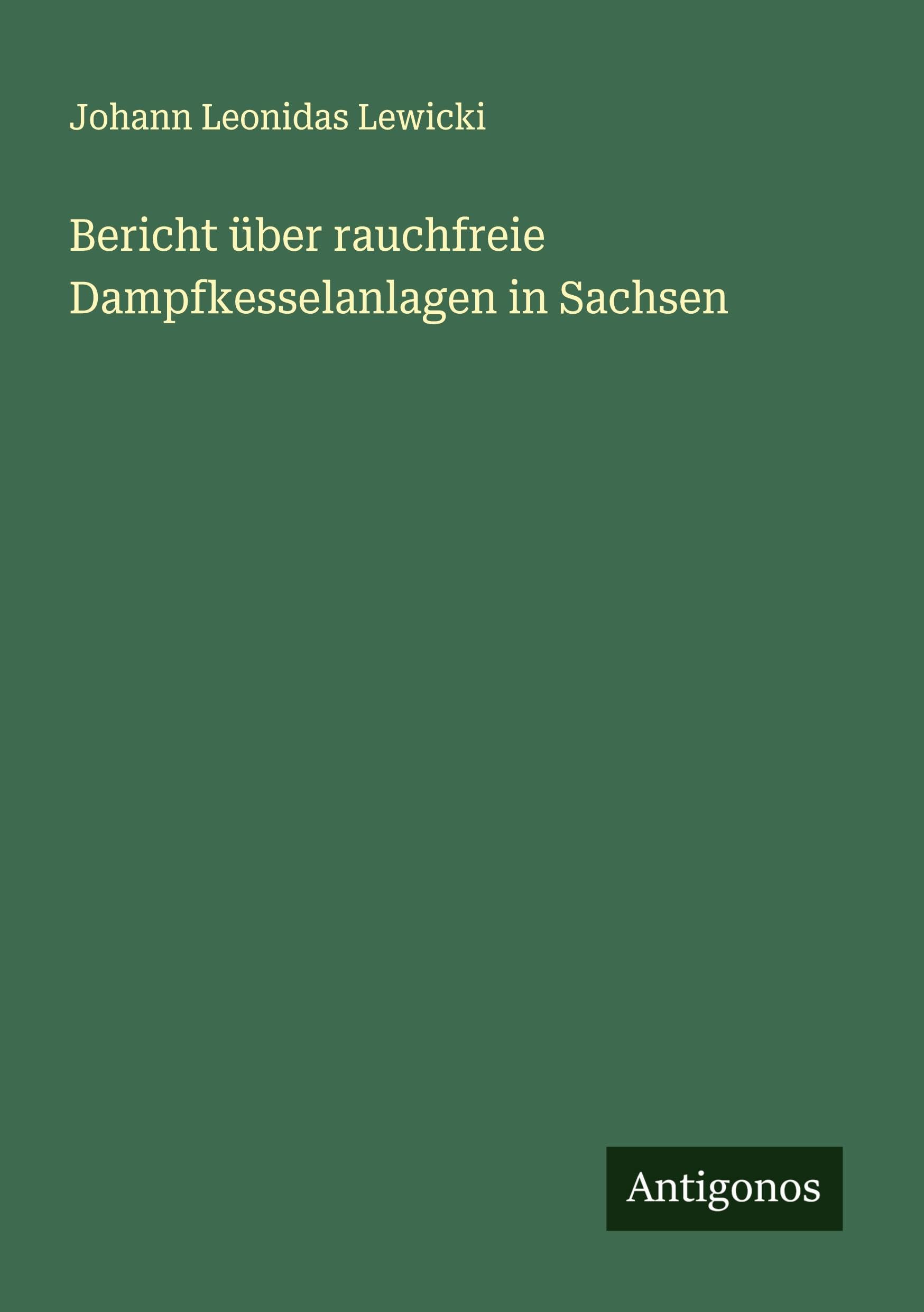 Bericht über rauchfreie Dampfkesselanlagen in Sachsen Classics