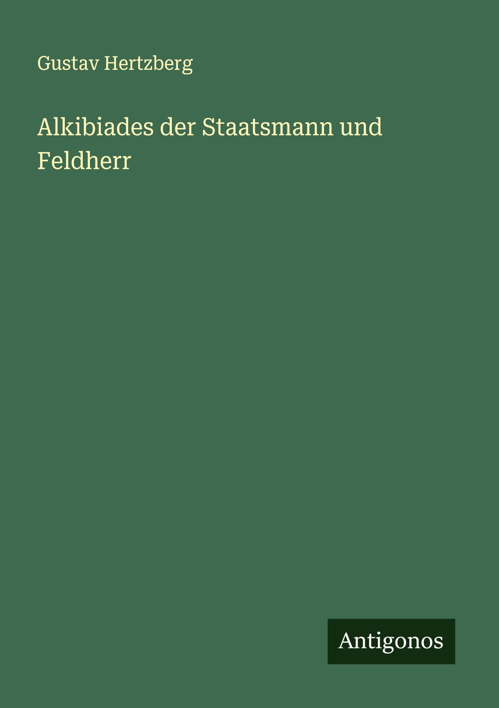 Product Image: Alkibiades der Staatsmann und Feldherr