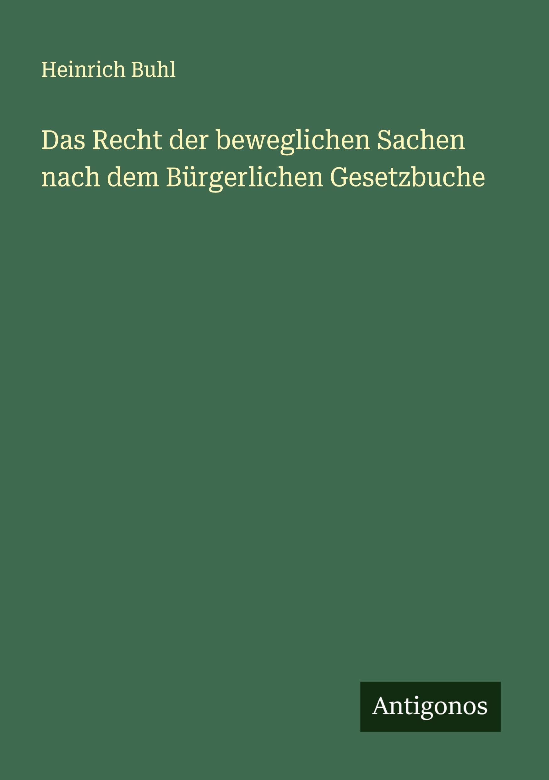 Das Recht der beweglichen Sachen nach dem Bürgerlichen Gesetzbuche Classics