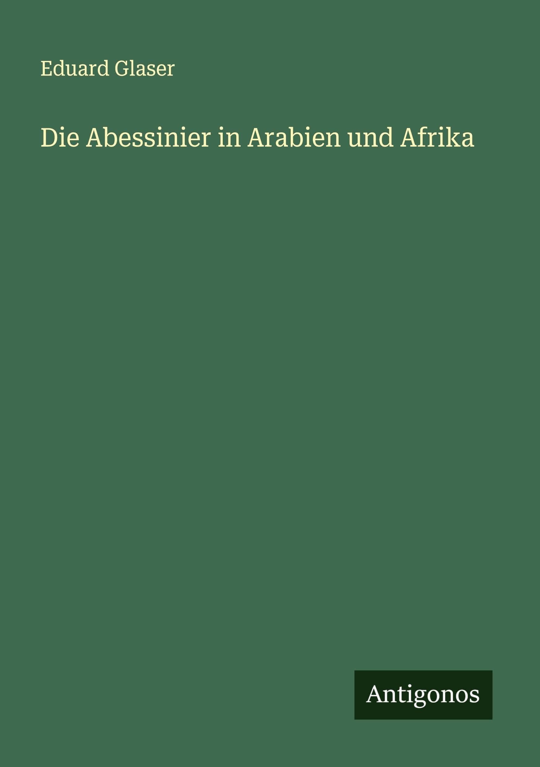 Die Abessinier in Arabien und Afrika Classics
