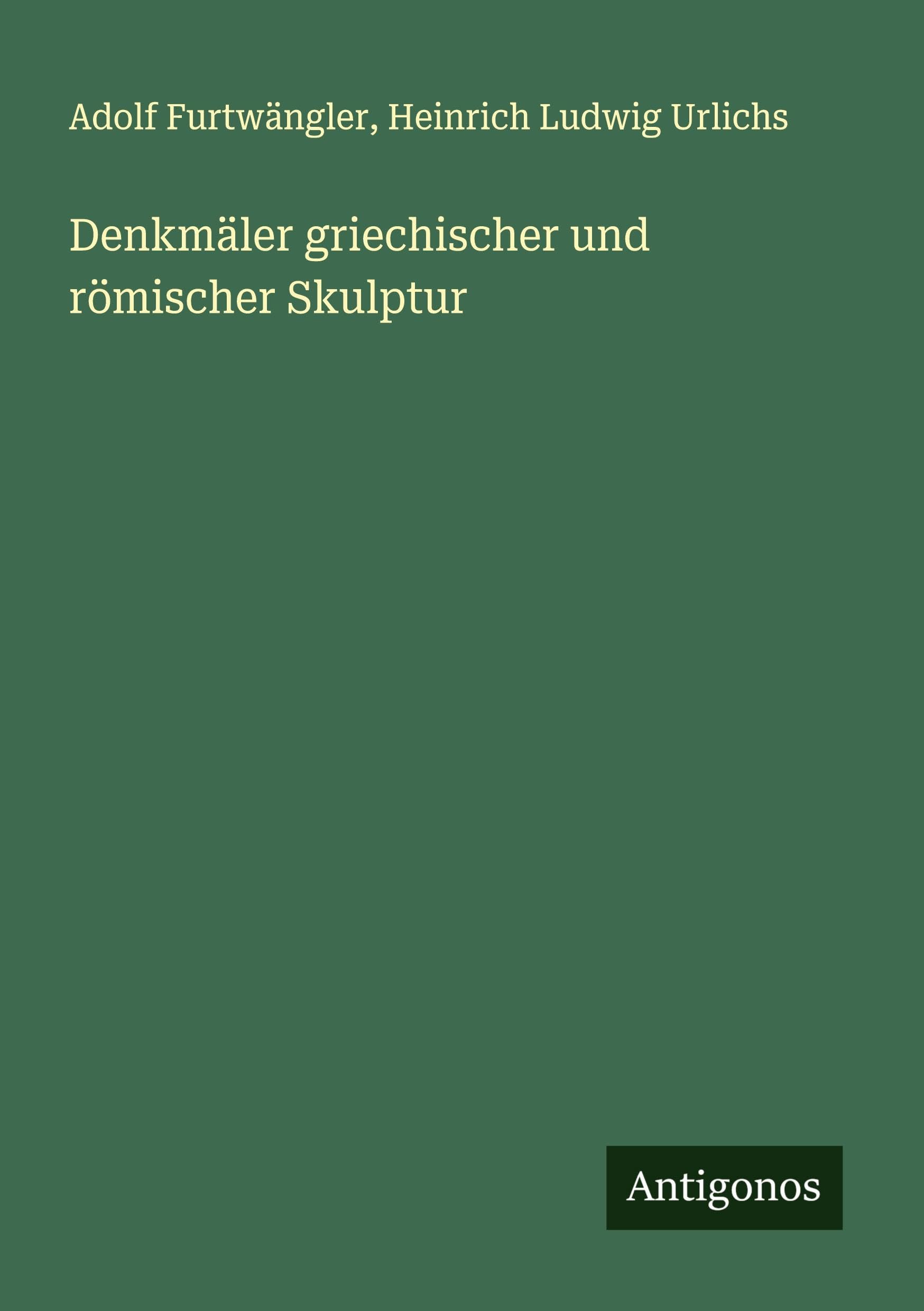Denkmäler griechischer und römischer Skulptur Classics