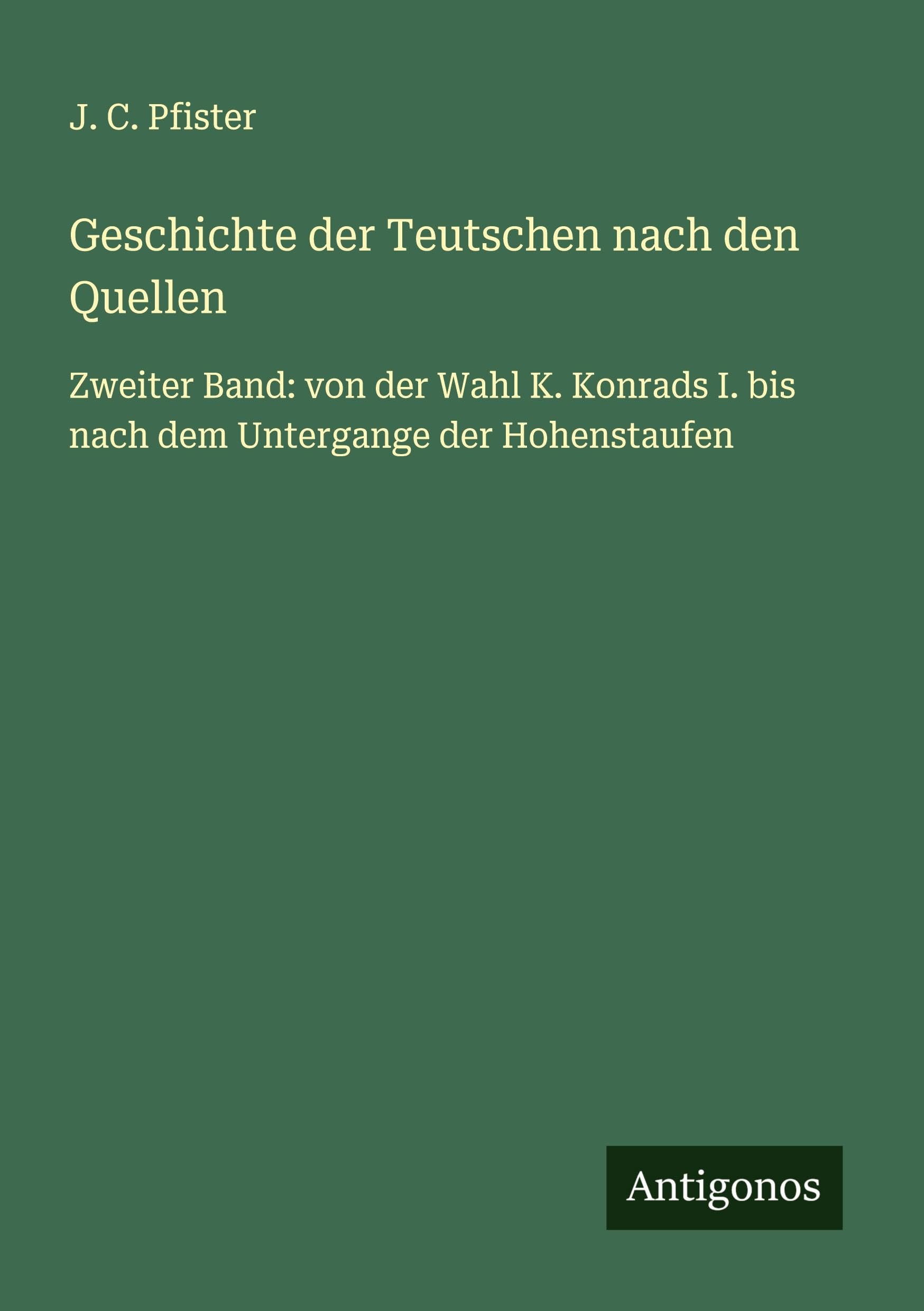 Geschichte der Teutschen nach den Quellen Classics