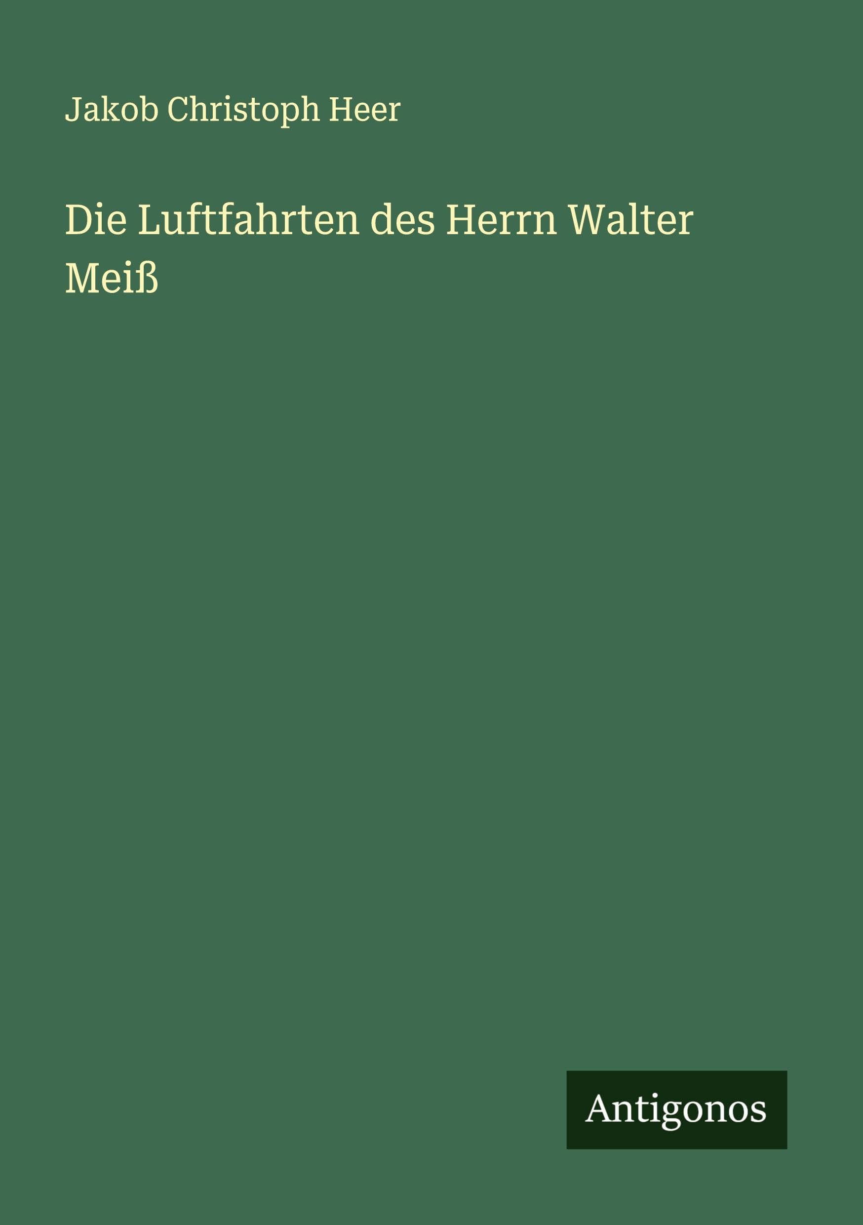 Die Luftfahrten des Herrn Walter Meiß Classics