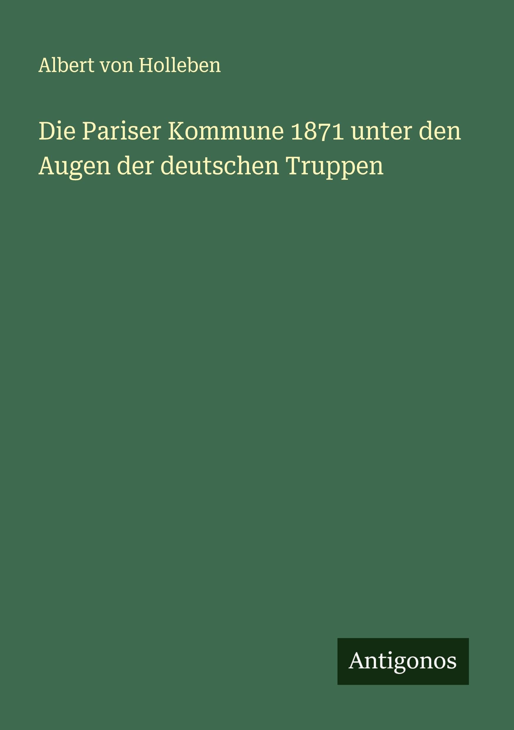 Die Pariser Kommune 1871 unter den Augen der deutschen Truppen Classics