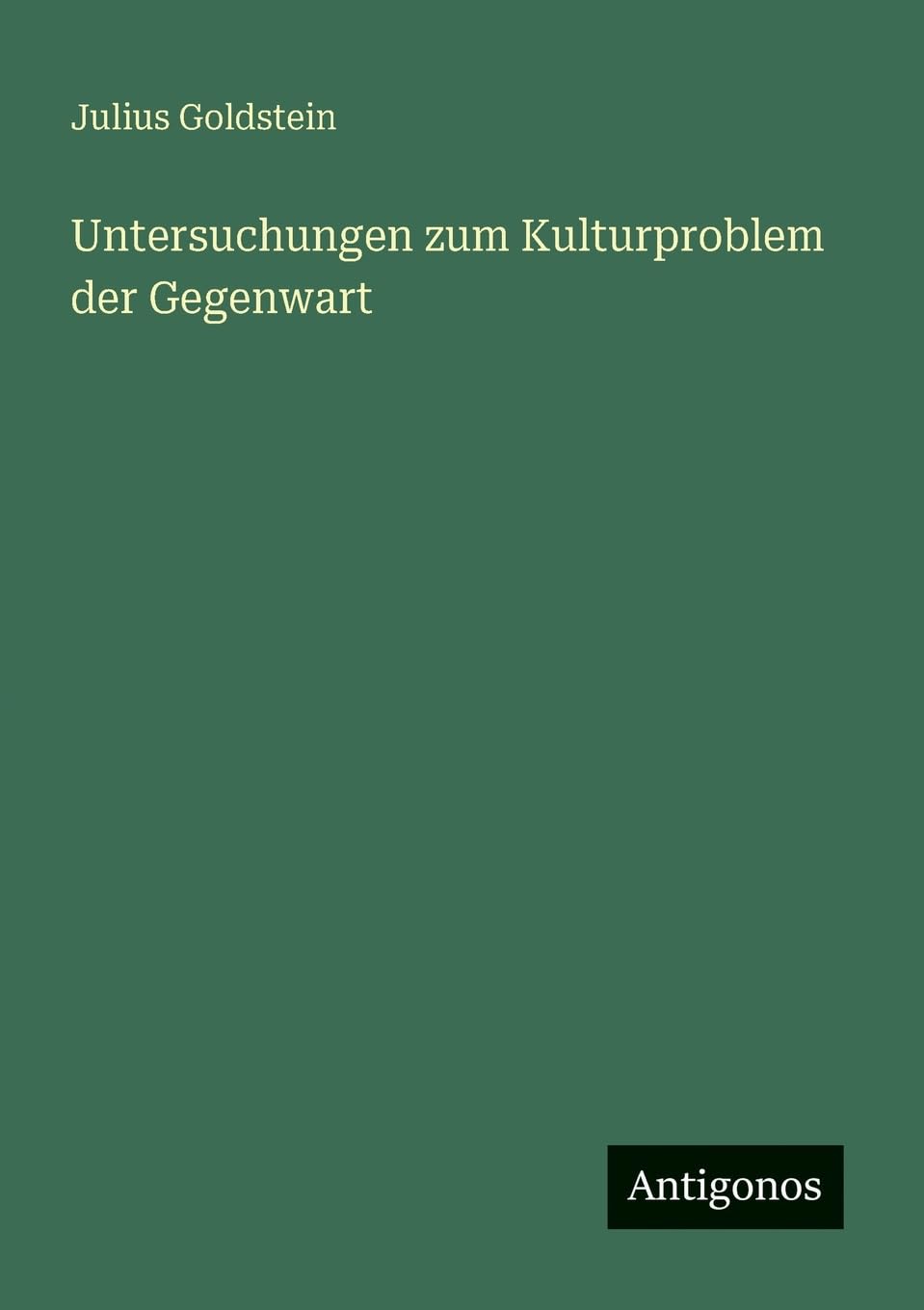 Untersuchungen zum Kulturproblem der Gegenwart Classics