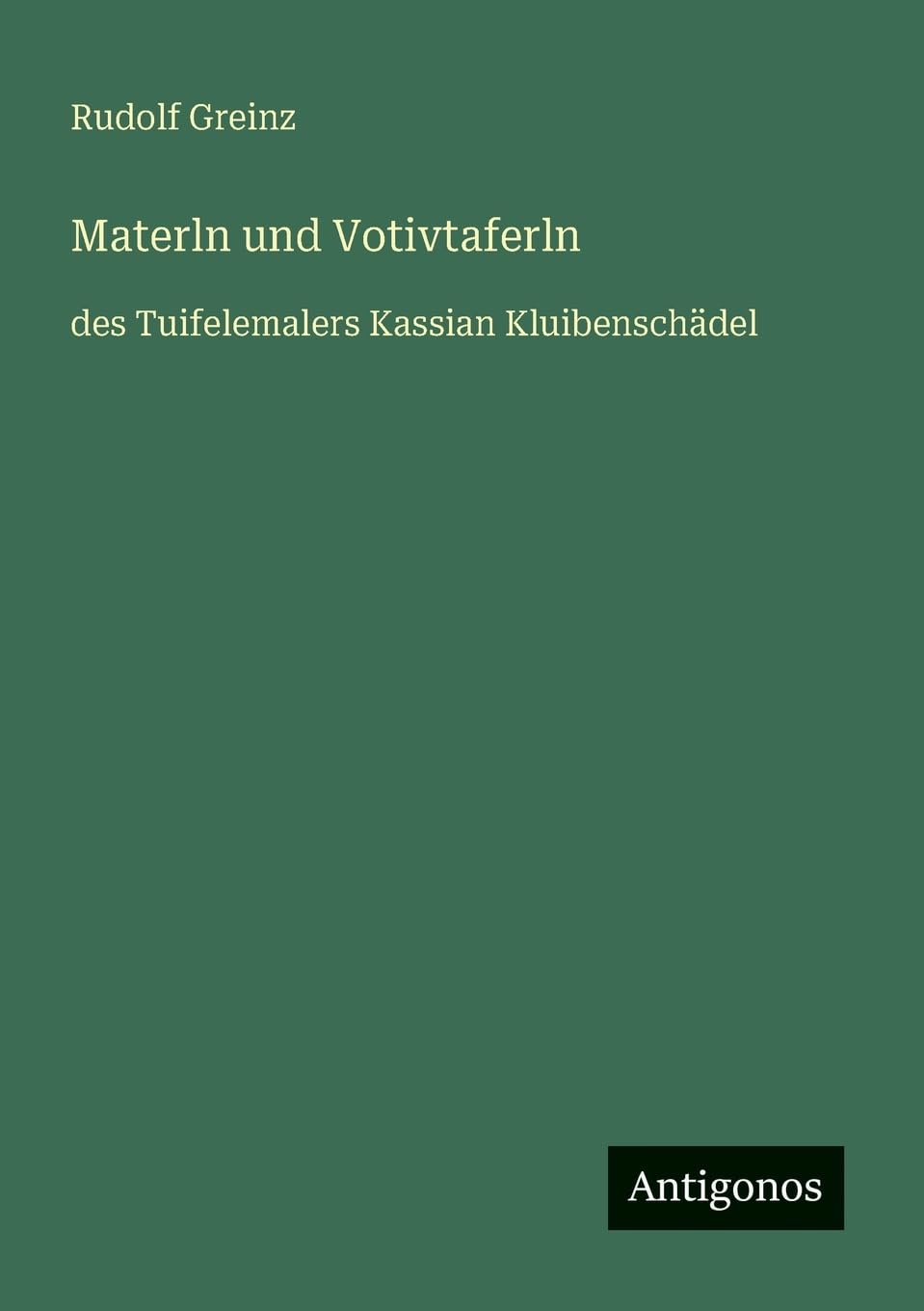 Materln und Votivtaferln Classics