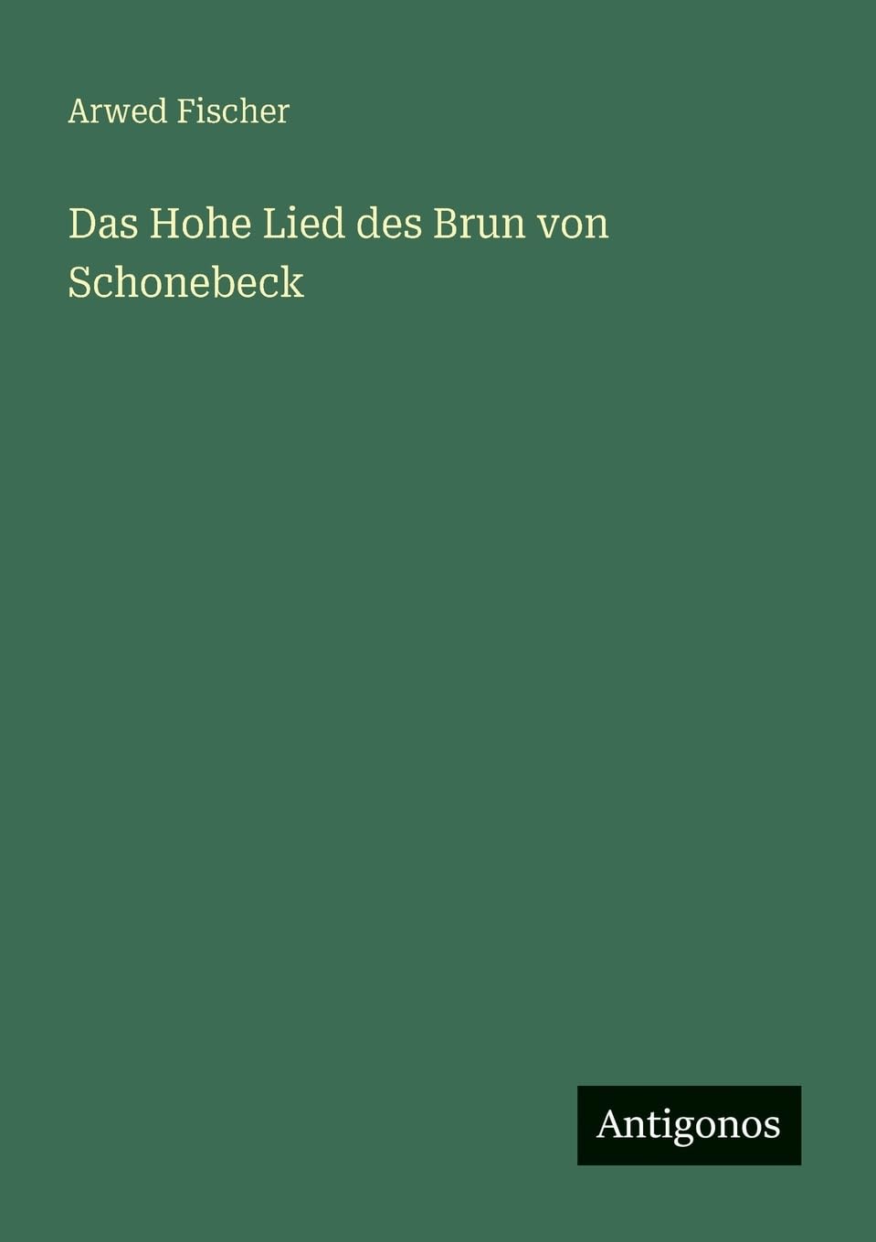 Das Hohe Lied des Brun von Schonebeck Classics