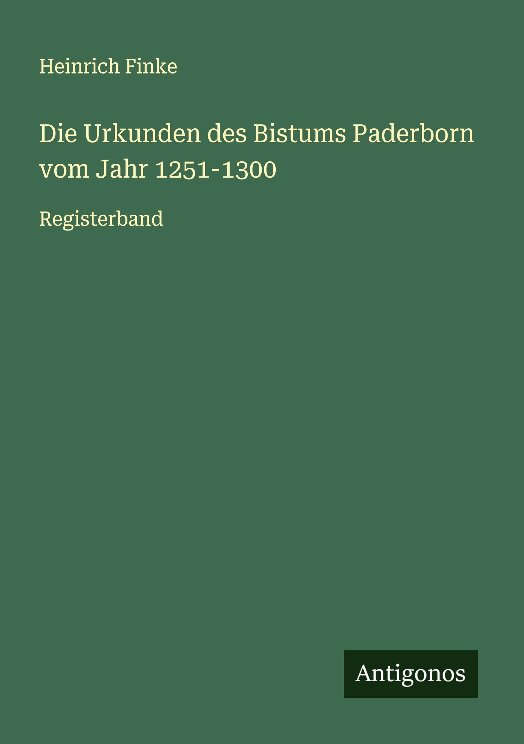 Die Urkunden des Bistums Paderborn vom Jahr 1251-1300 Classics