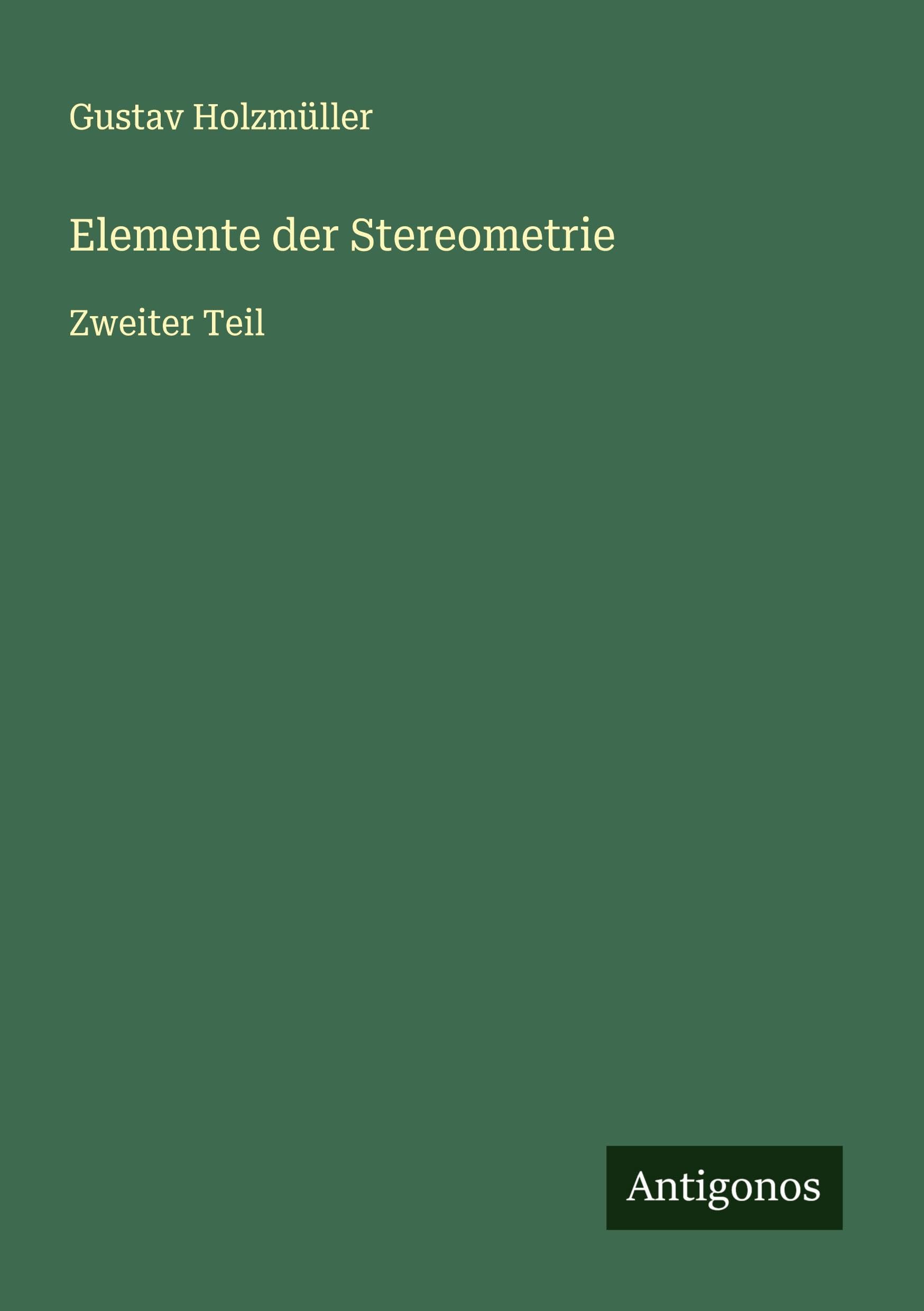 Elemente der Stereometrie Classics