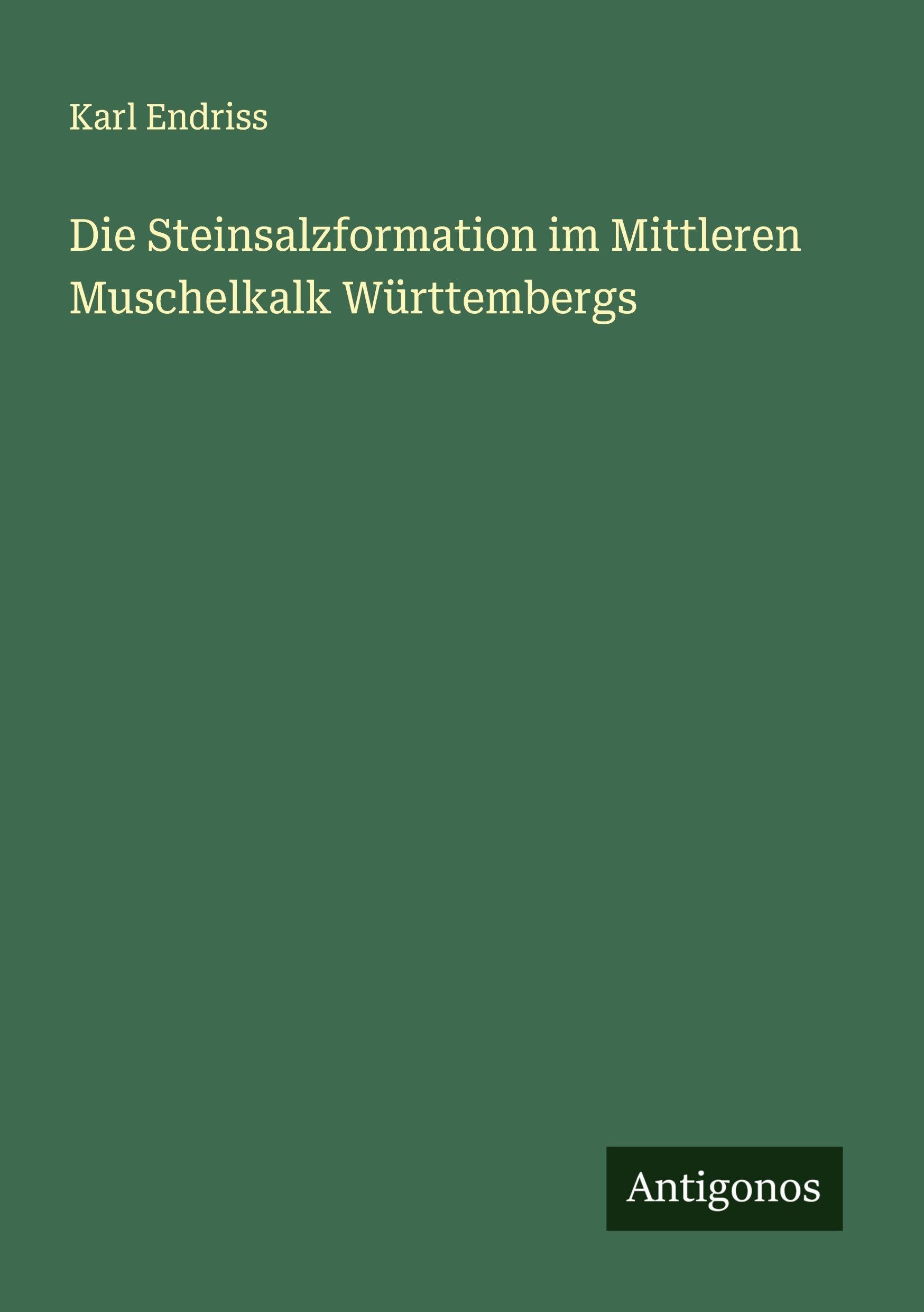 Die Steinsalzformation im Mittleren Muschelkalk Württembergs Classics