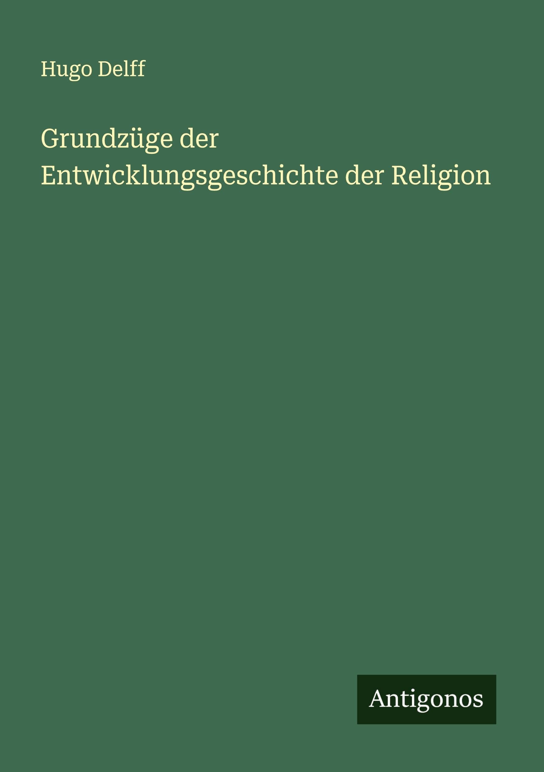 Grundzüge der Entwicklungsgeschichte der Religion Classics