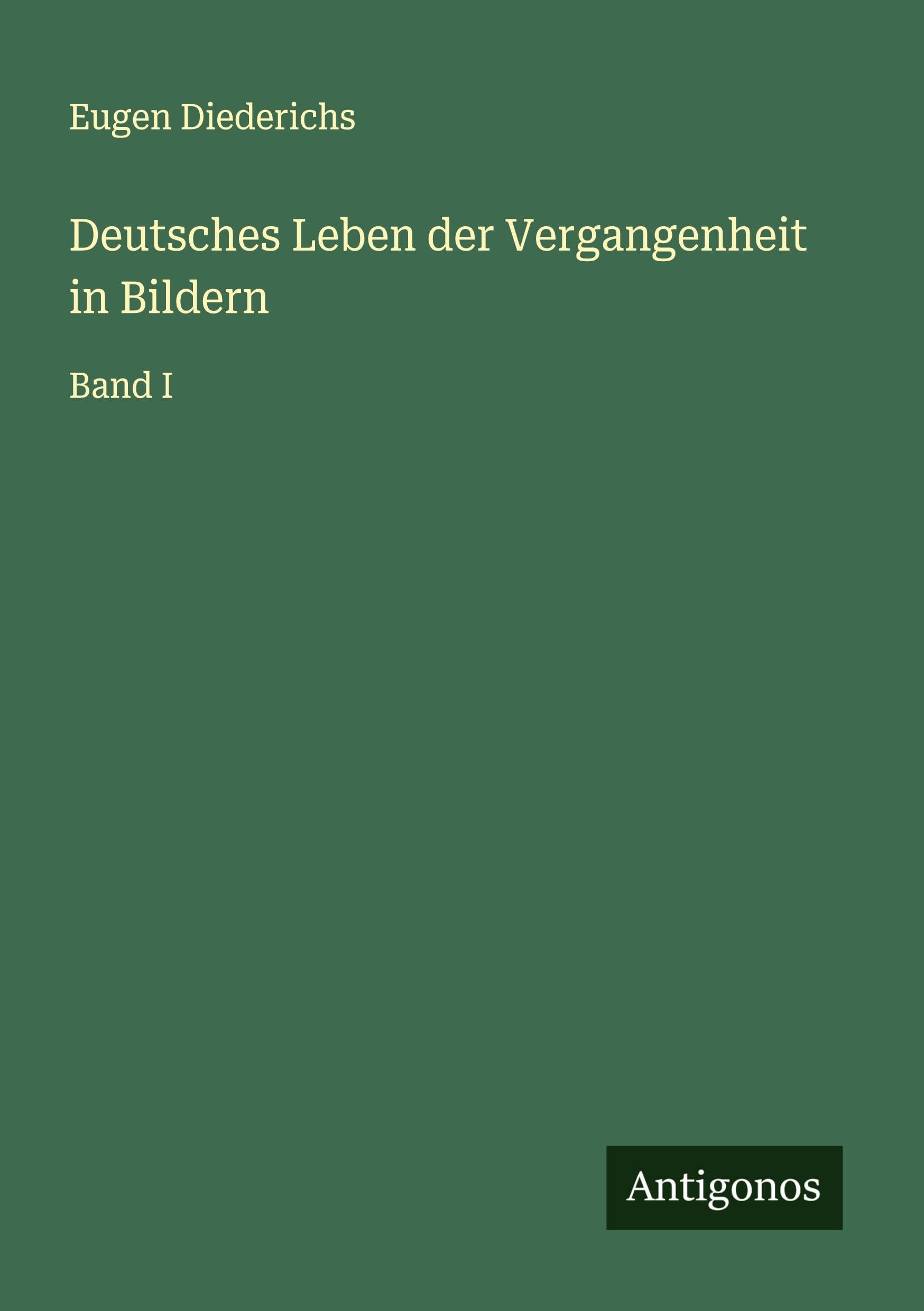 Deutsches Leben der Vergangenheit in Bildern Classics