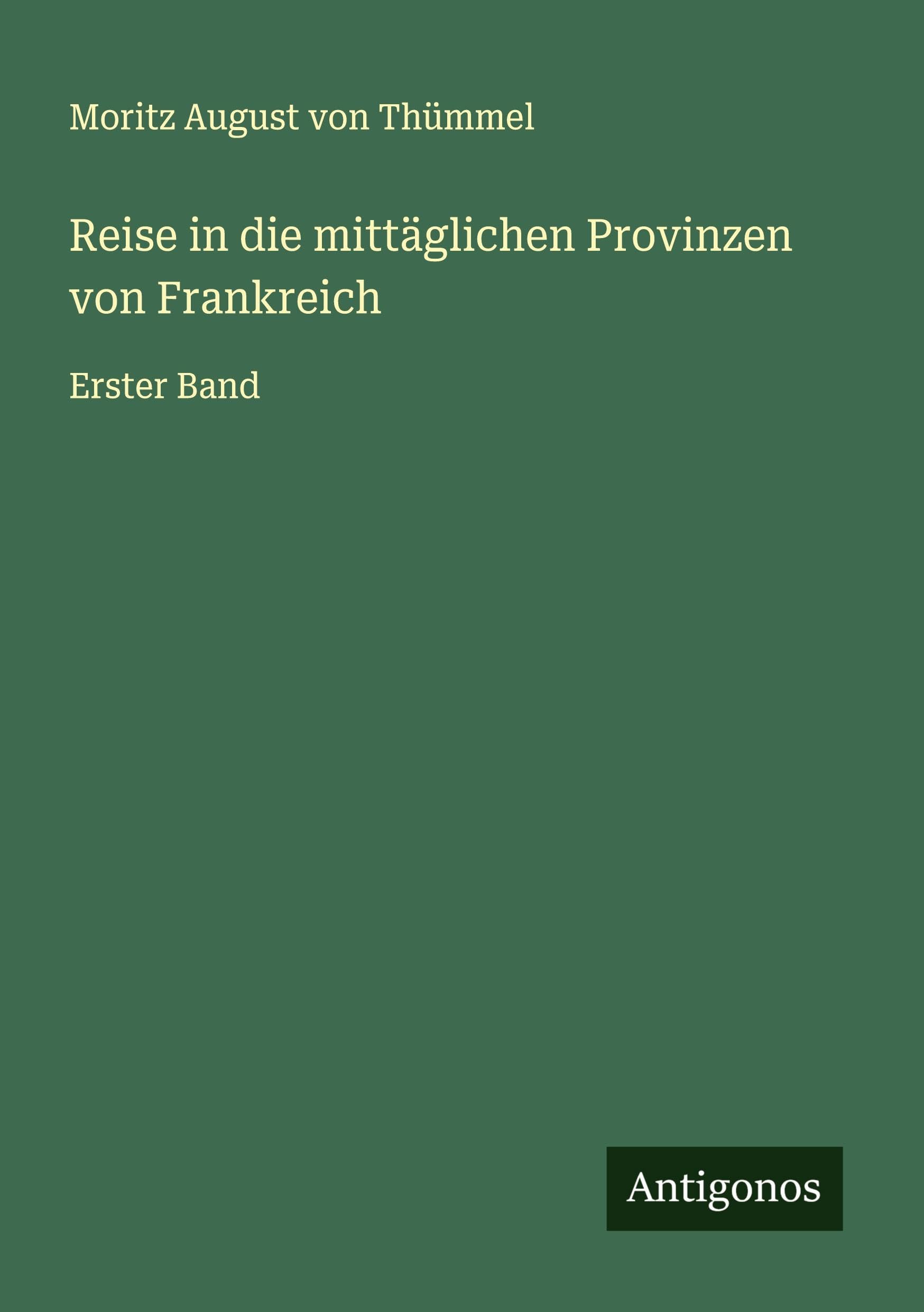 Reise in die mittäglichen Provinzen von Frankreich Classics