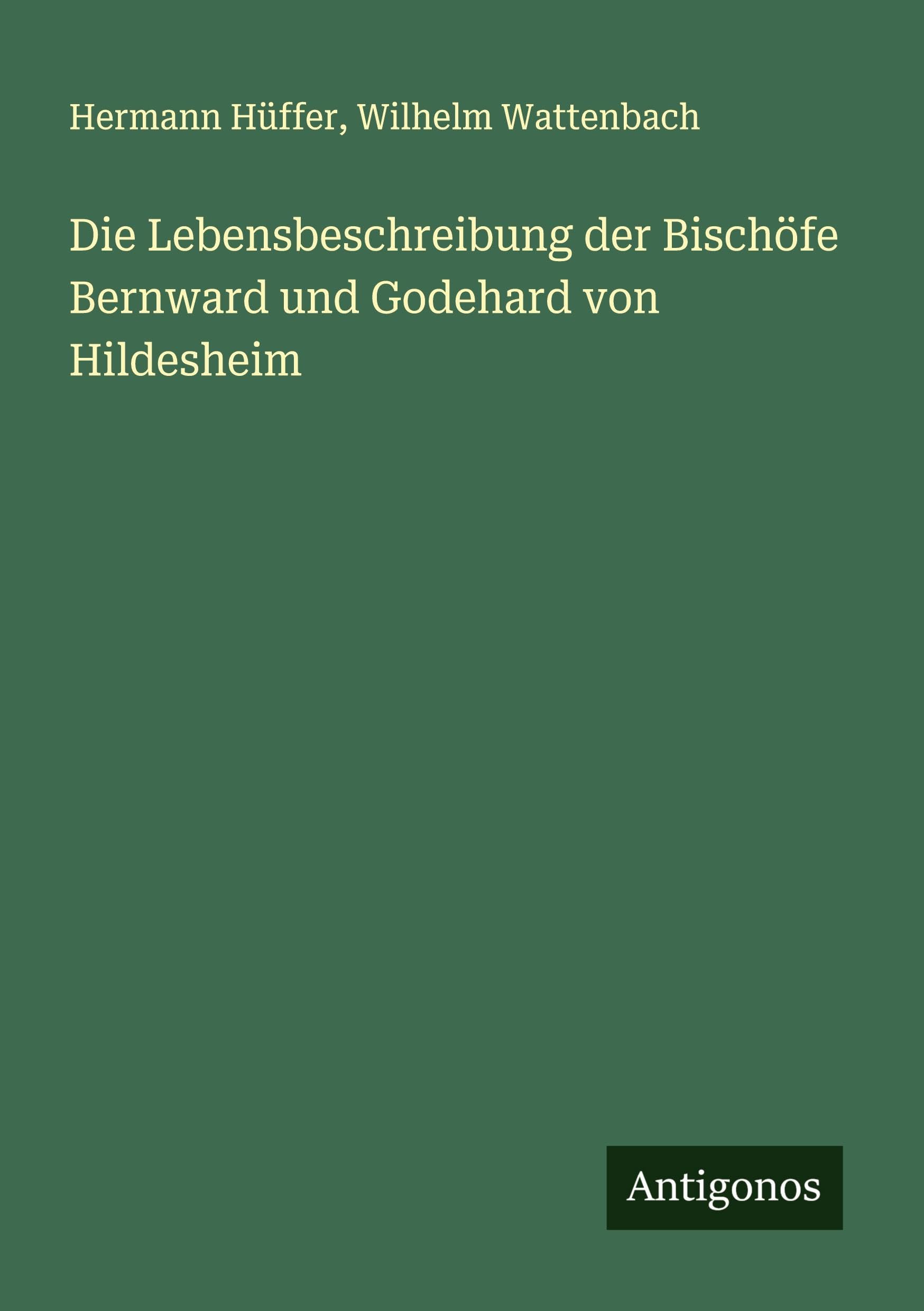 Die Lebensbeschreibung der Bischöfe Bernward und Godehard von Hildesheim Classics