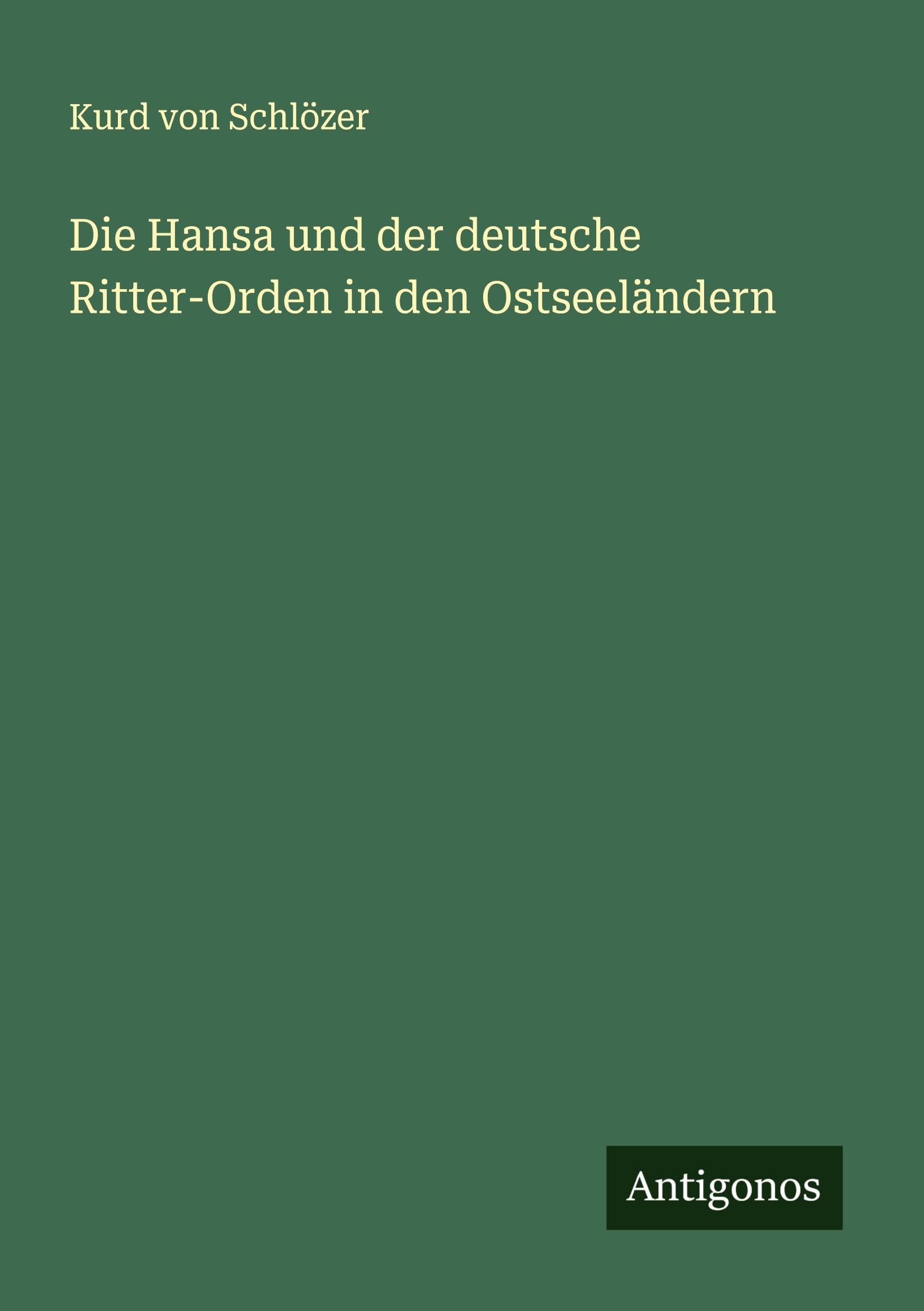 Die Hansa und der deutsche Ritter-Orden in den Ostseeländern Classics