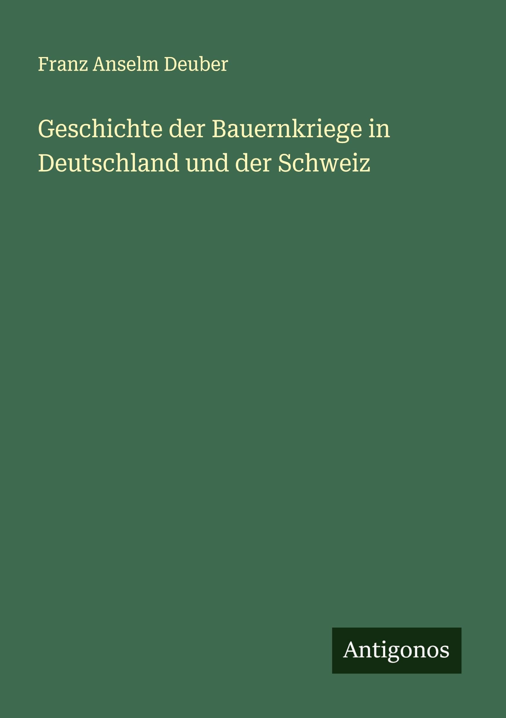 Geschichte der Bauernkriege in Deutschland und der Schweiz Classics