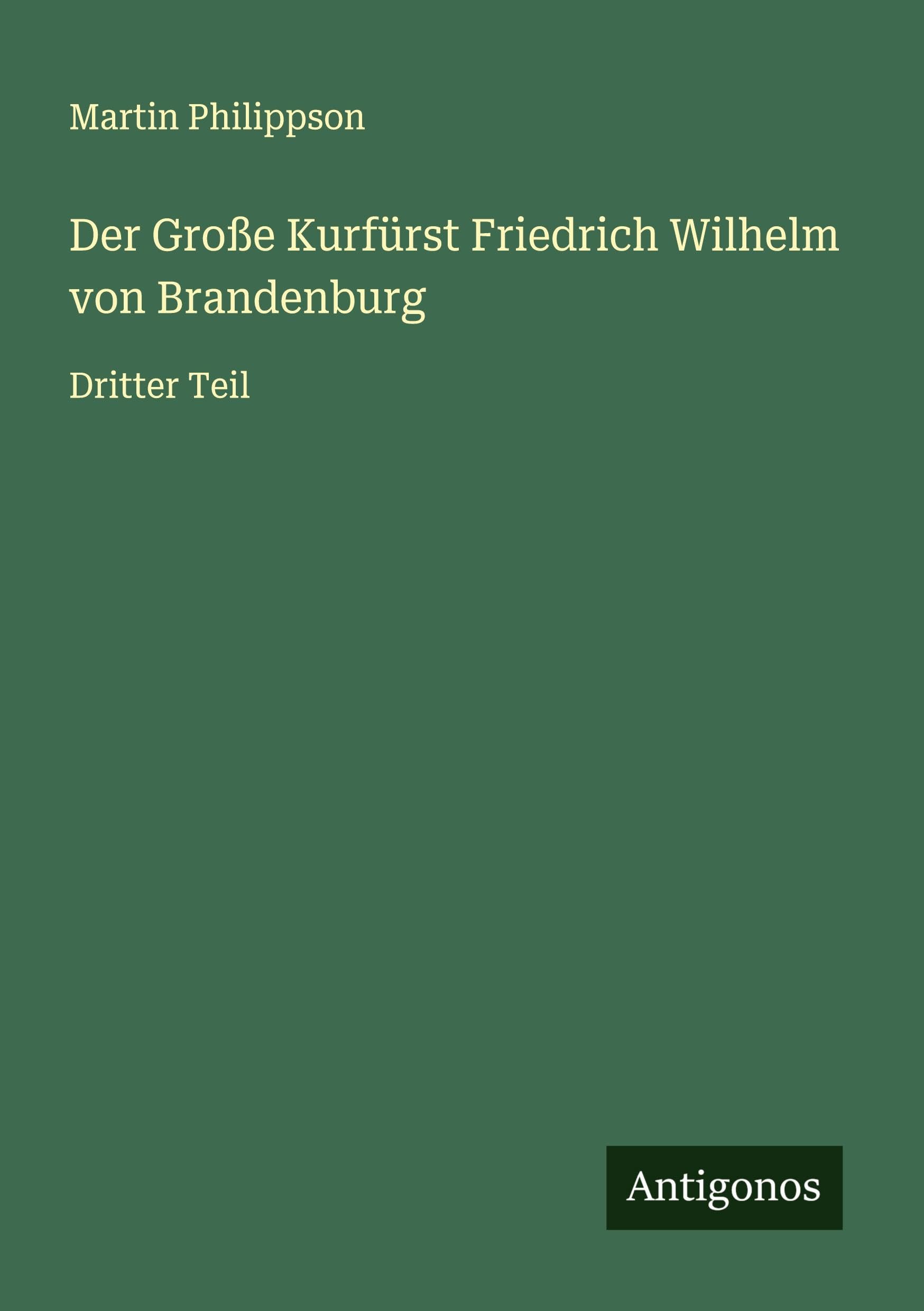 Der Große Kurfürst Friedrich Wilhelm von Brandenburg Classics