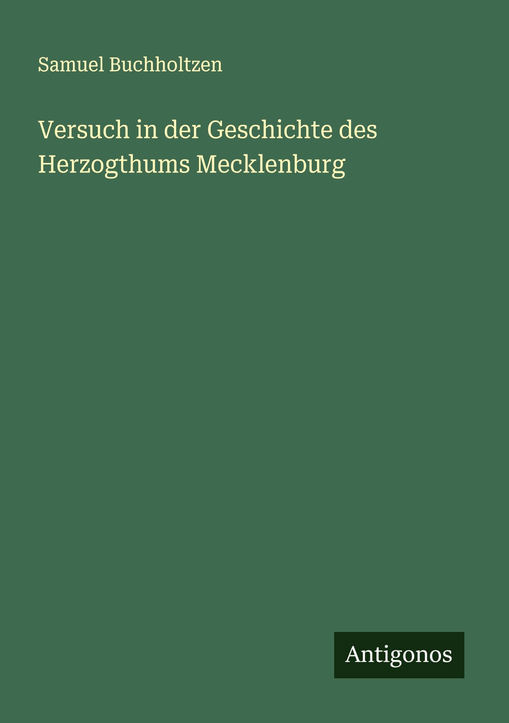Versuch in der Geschichte des Herzogthums Mecklenburg Classics