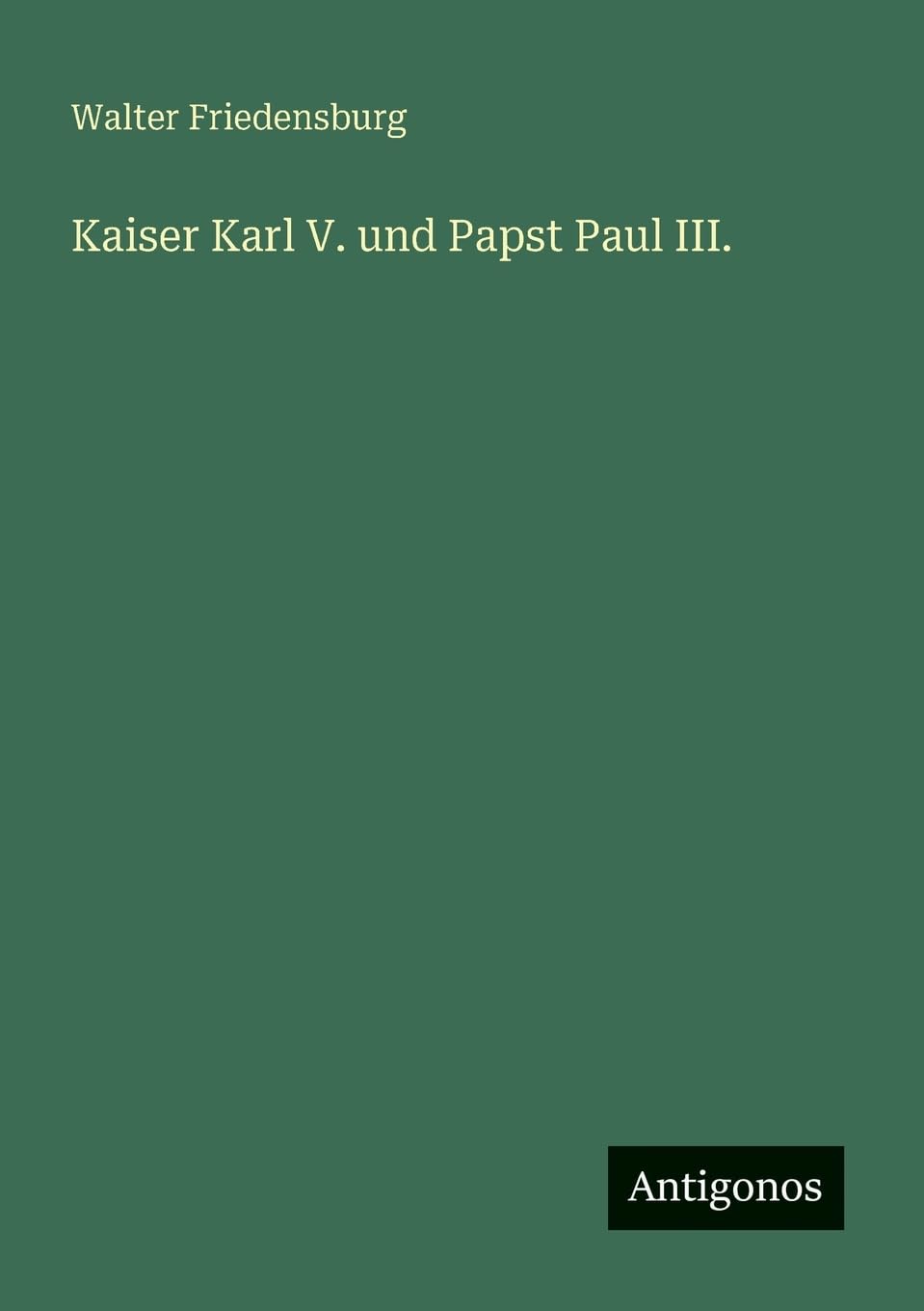 Kaiser Karl V. und Papst Paul III. Classics