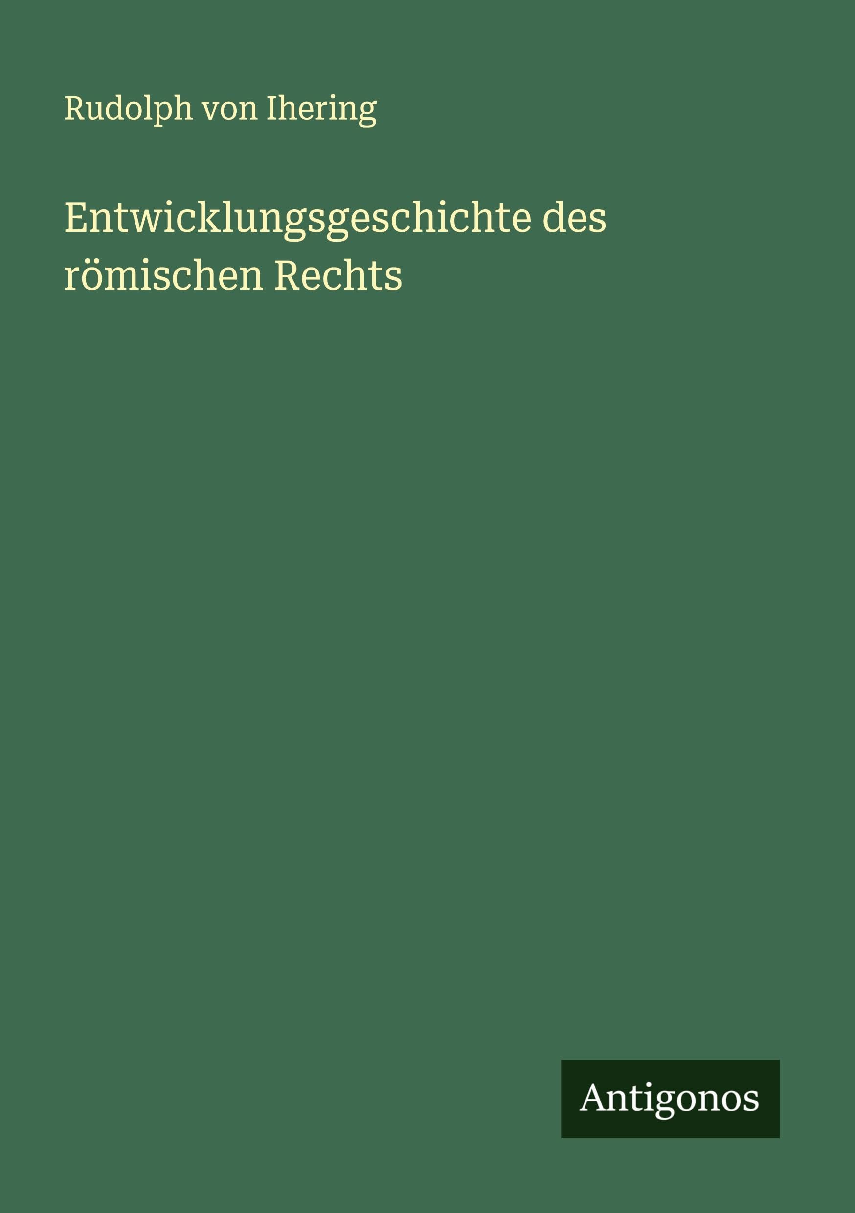 Entwicklungsgeschichte des römischen Rechts Classics